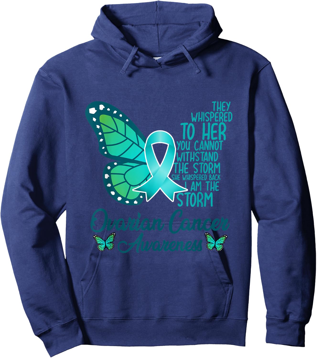 I am the storm Ovarian Cancer Awareness Teal Butterfly Hoodie - Hoodie | Navy