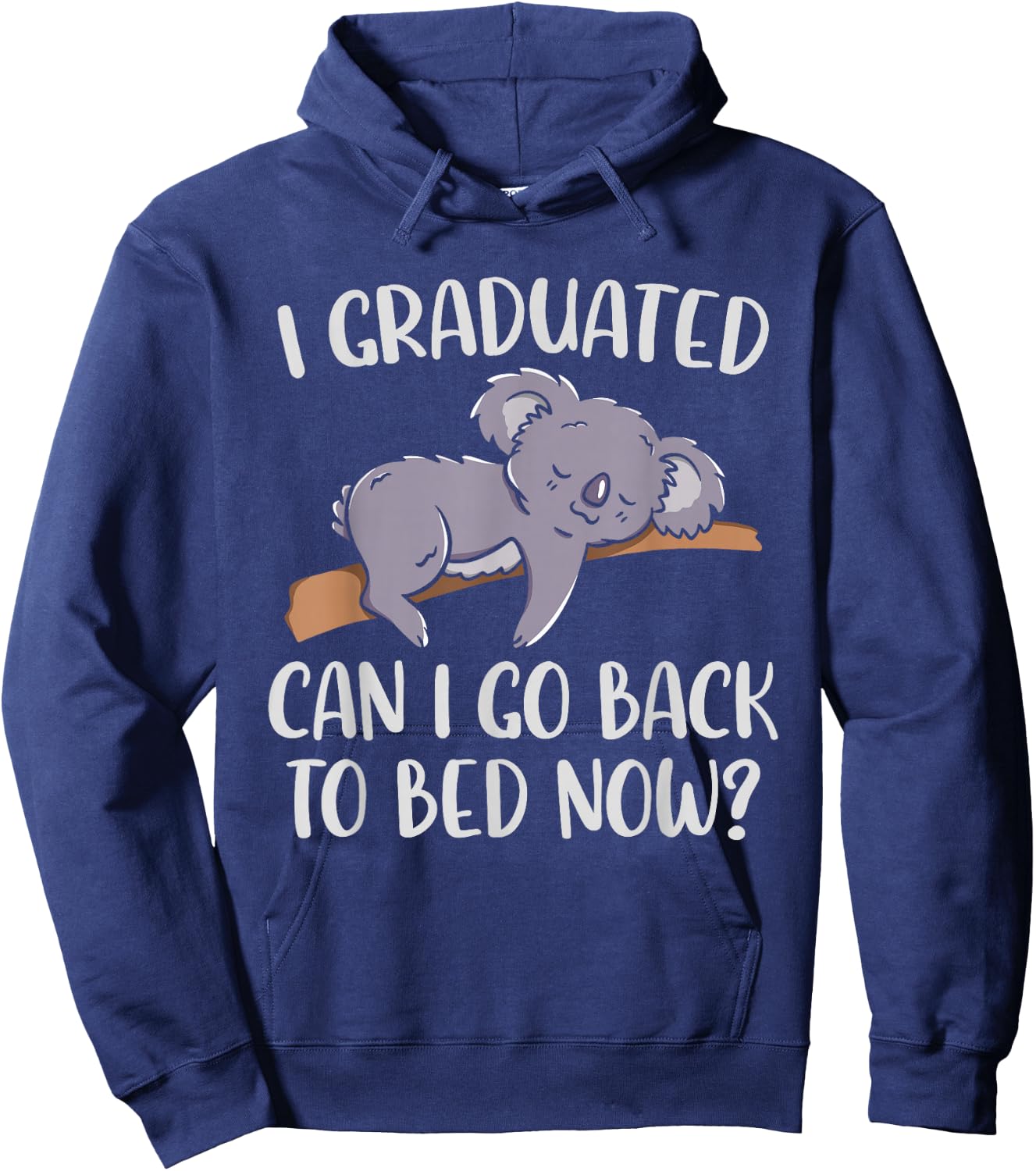 I Graduated Can I Go Back To Bed Now Koala Bear Graduation Hoodie - Hoodie | Navy