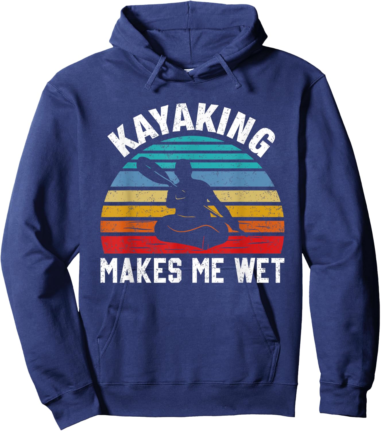 Kayaking Makes Me Wet Paddle Boating Adventure Sunset Kayak Hoodie - Hoodie | Navy