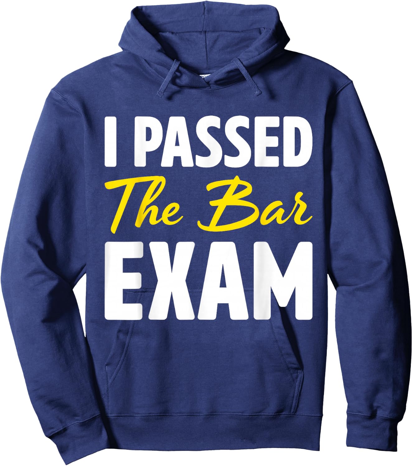 I Passed The Bar Exam Funny Law School Graduation Gift Hoodie - Hoodie | Navy
