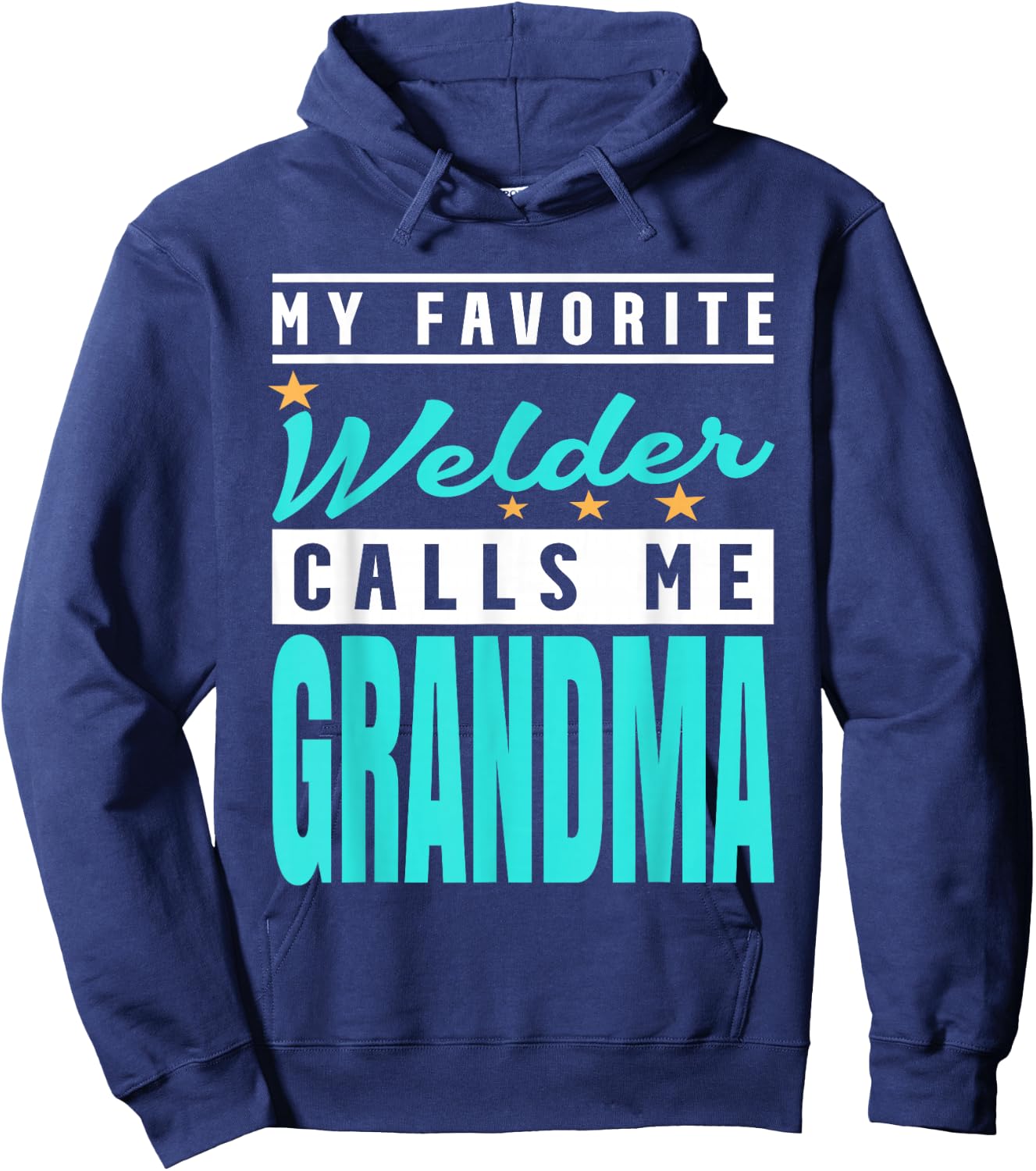 My Favorite Welder Calls Me Grandma, Welder Grandma Hoodie - Hoodie | Navy