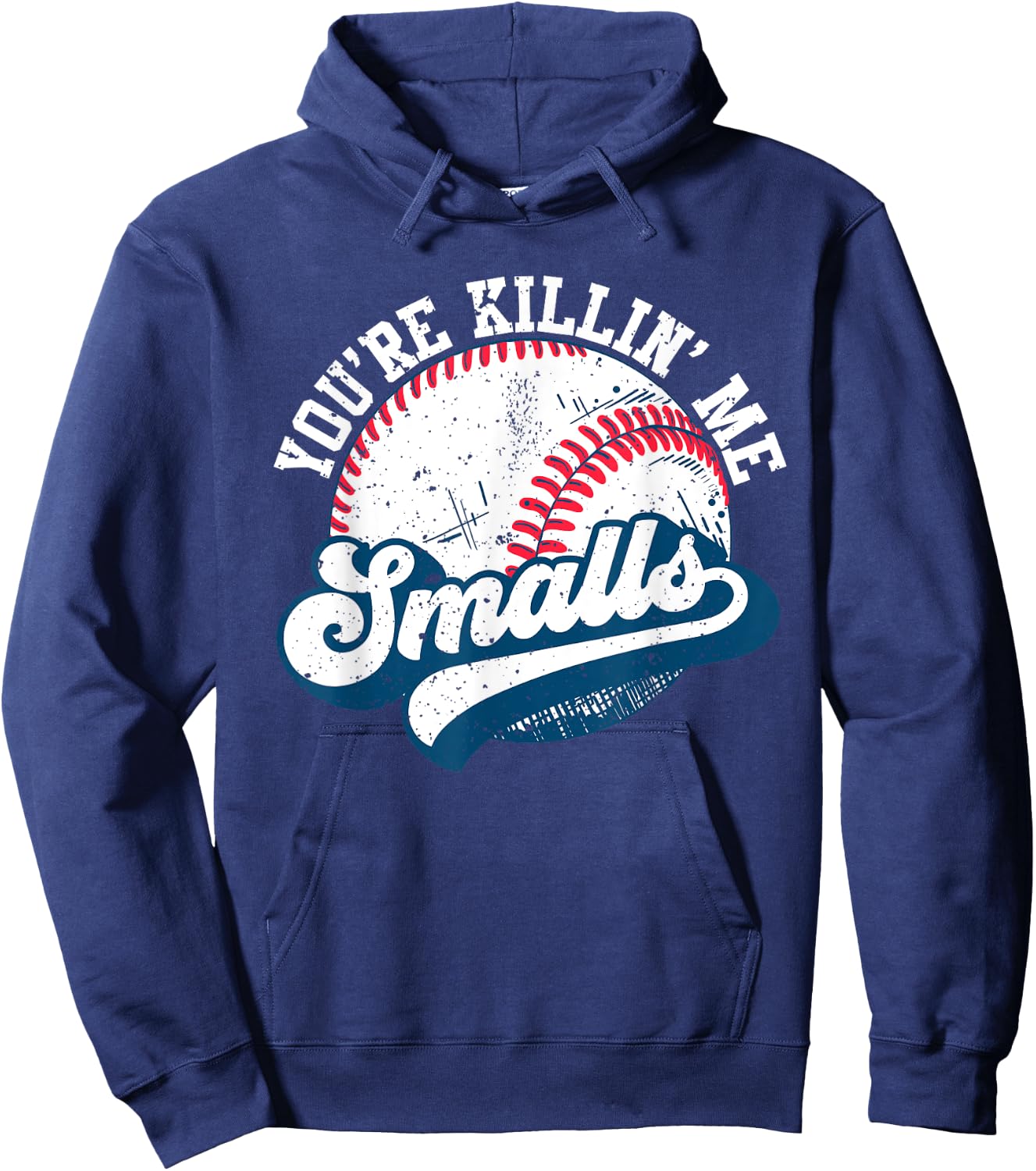 Funny Toddler Softball shirt You're Killin Me Smalls Hoodie - Hoodie | Navy