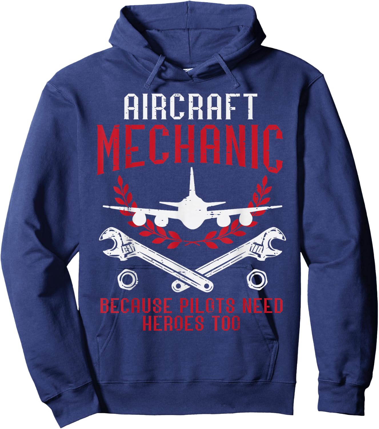Aircraft Mechanic Because Pilots Need Heroes Funny Men Women Hoodie - Hoodie | Navy