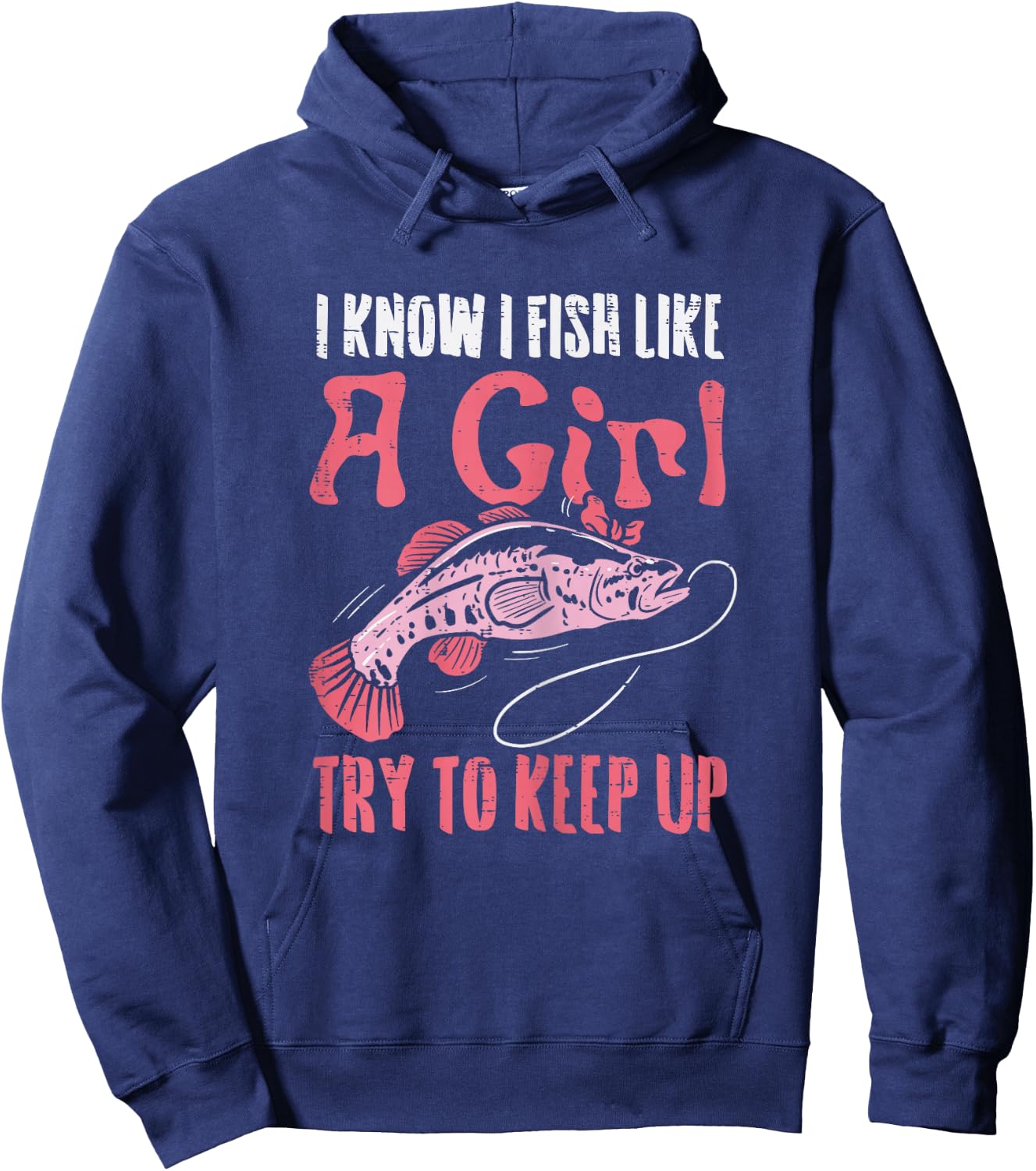 Fish Like Girl Try to Keep Up Cool Fishing Angling Women Hoodie - Hoodie | Navy
