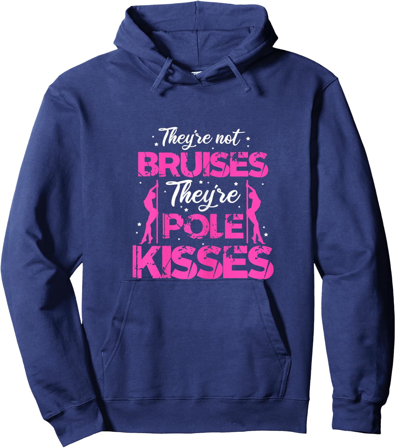 Pole Dance Dancer They're Not Bruises They're Pole Kisses Hoodie - Hoodie | Navy