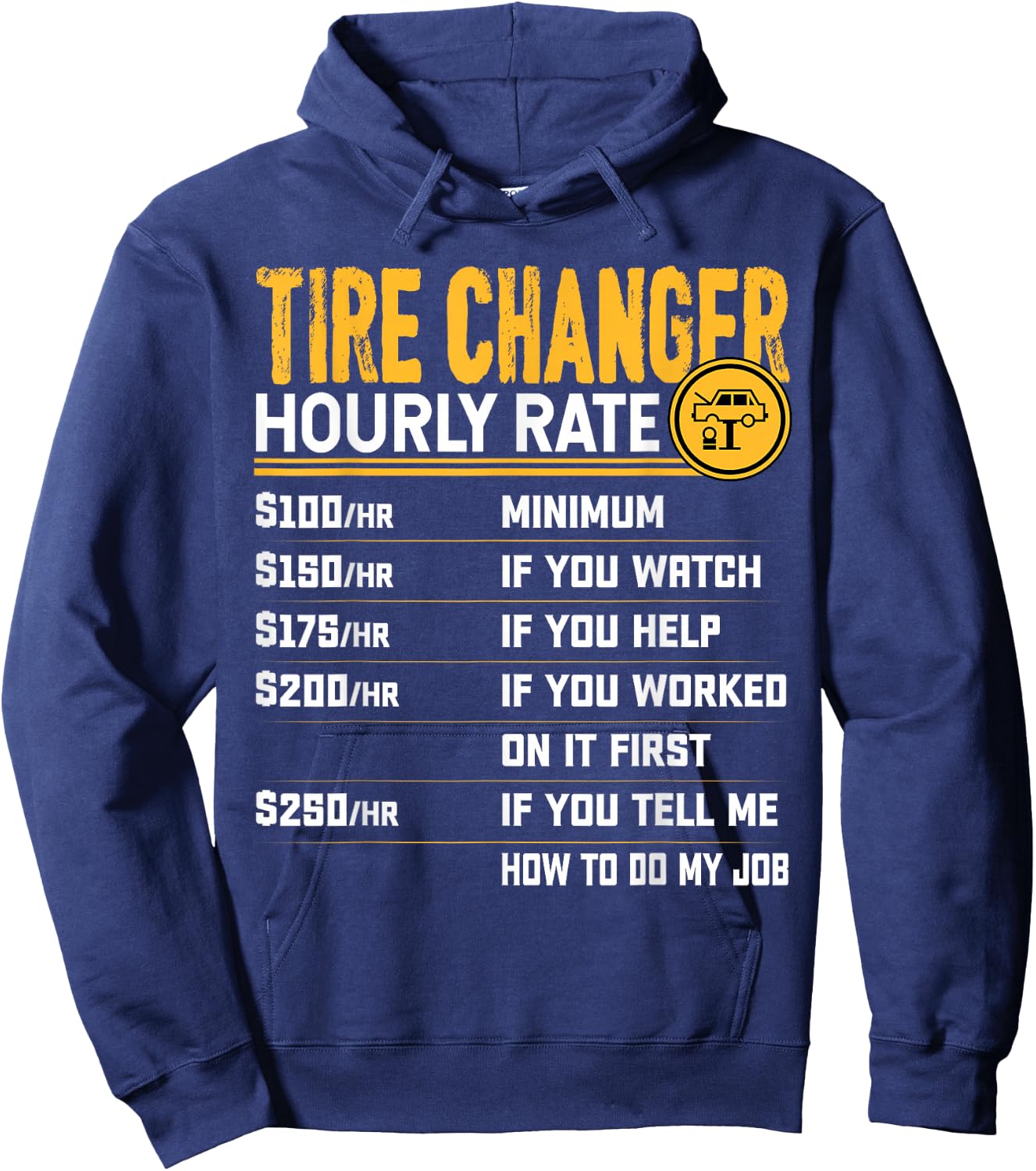 Tire Changer Hourly Rate - Funny Tire Mechanic Hoodie - Hoodie | Navy