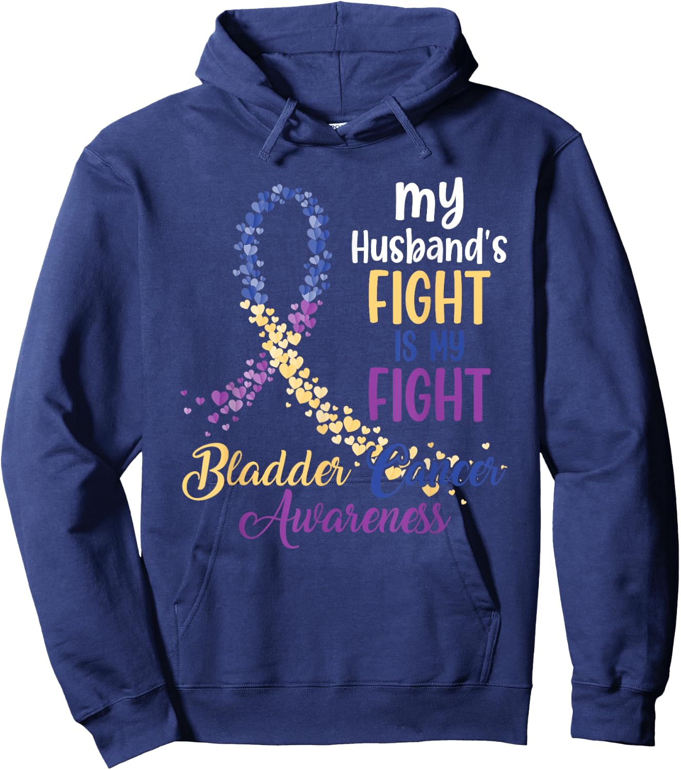 My Husband’s Fight Is My Fight Bladder Cancer Awareness Hoodie - Hoodie | Navy