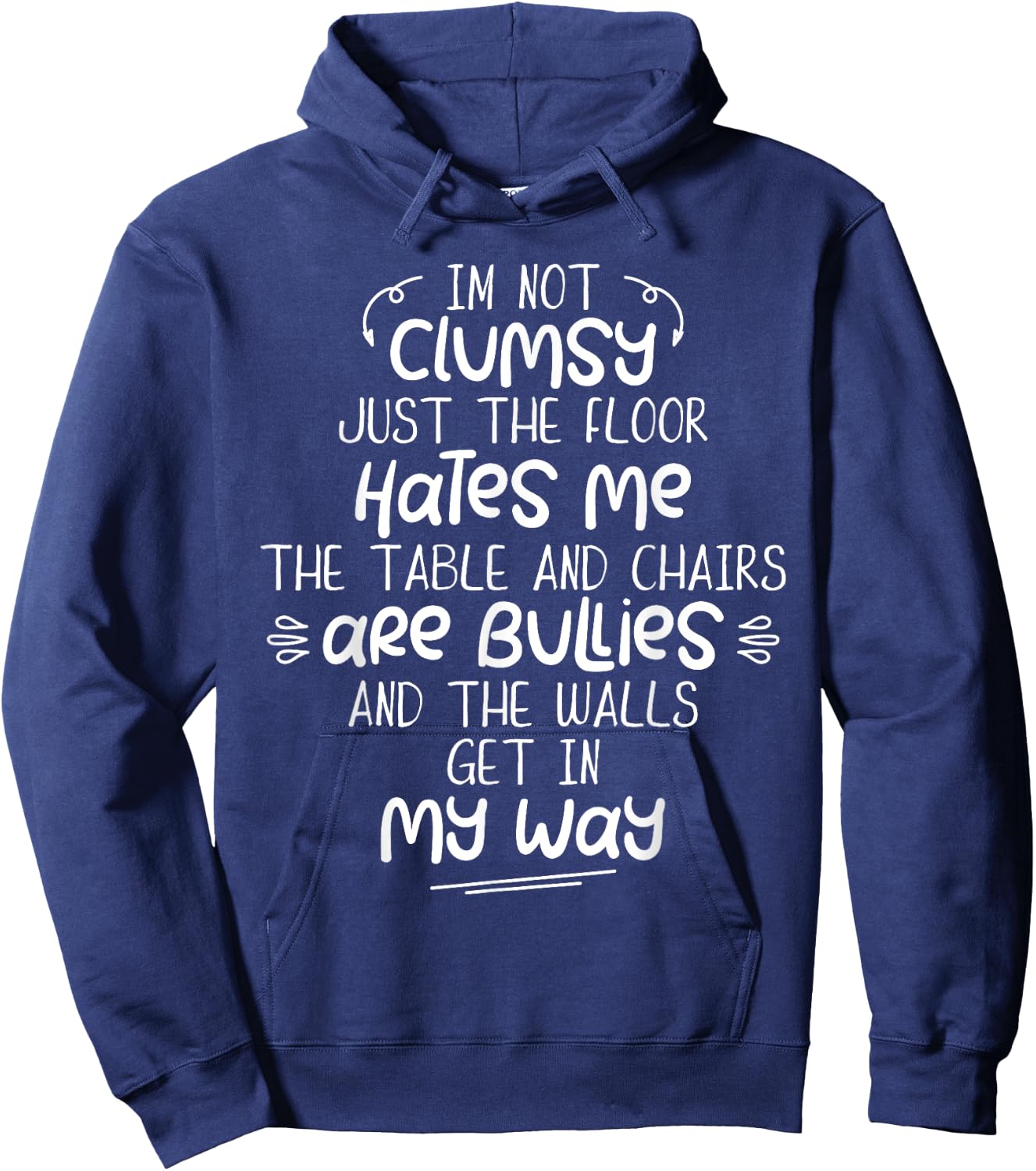 I'm Not Clumsy Funny Sayings Sarcastic Men Women Boys Girls Hoodie - Hoodie | Navy
