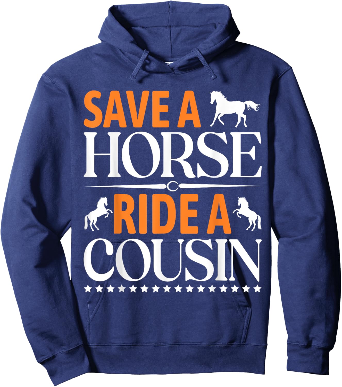 Save A Horse Ride A Cousin, Funny Horses Horses Hoodie - Hoodie | Navy