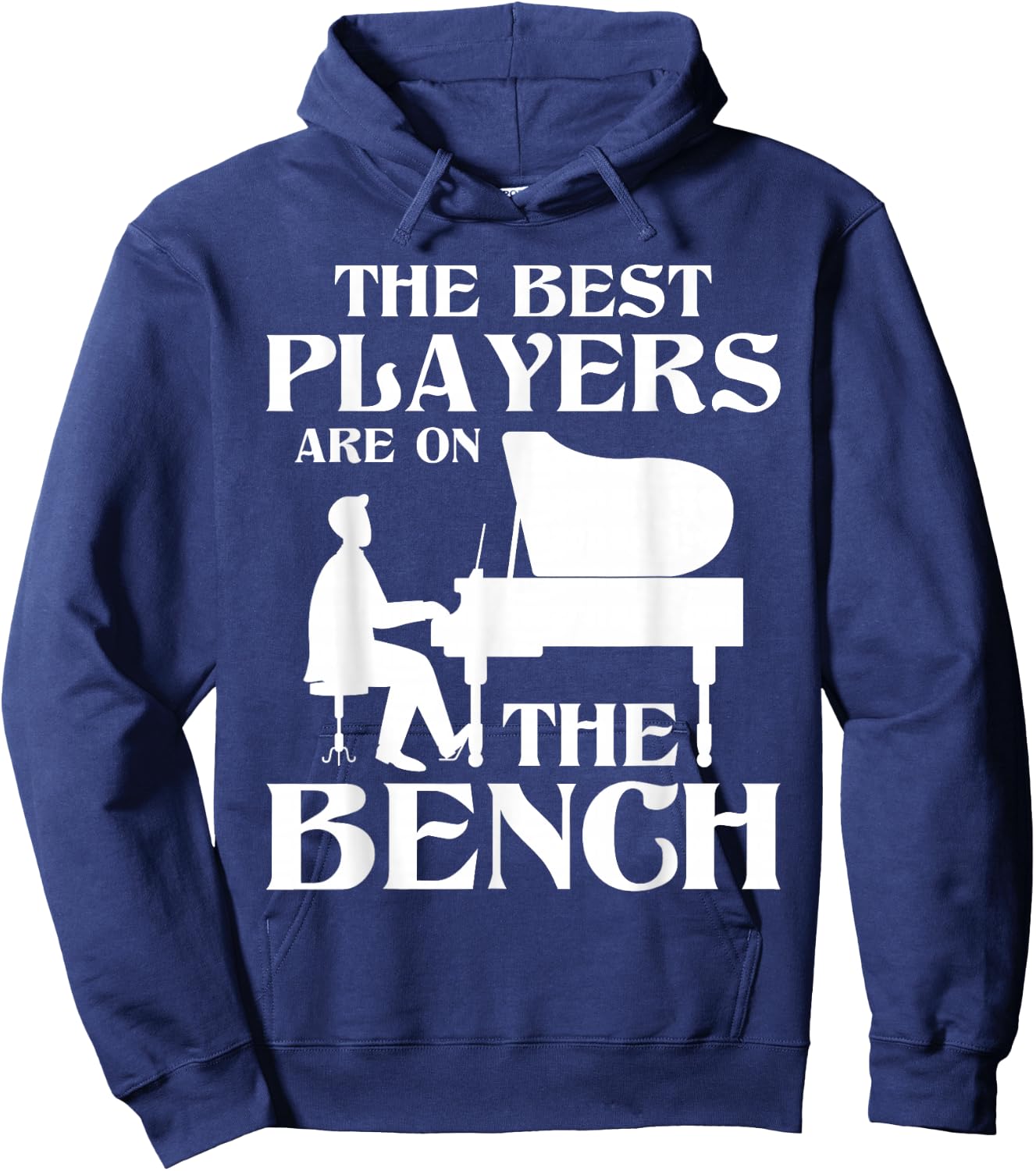 The Best Players Are On The Bench - Piano Player Pianist Hoodie - Hoodie | Navy
