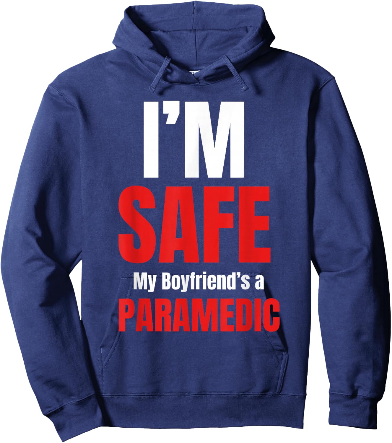I'm Safe My Boyfriend's A Paramedic Emt Medical Responders Hoodie - Hoodie | Navy