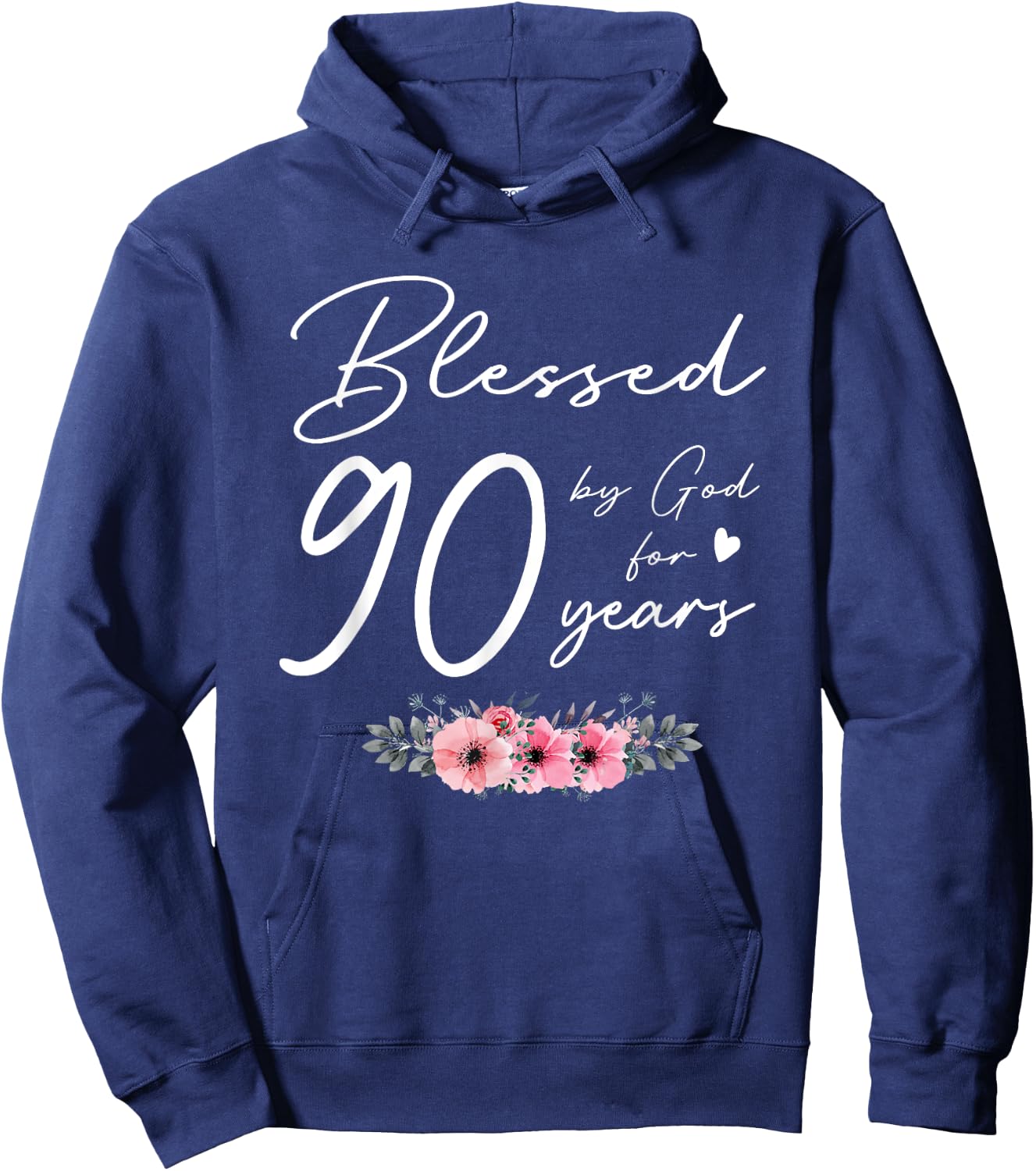 Blessed by god for 90 years happy 90th birthday gift floral Hoodie - Hoodie | Navy
