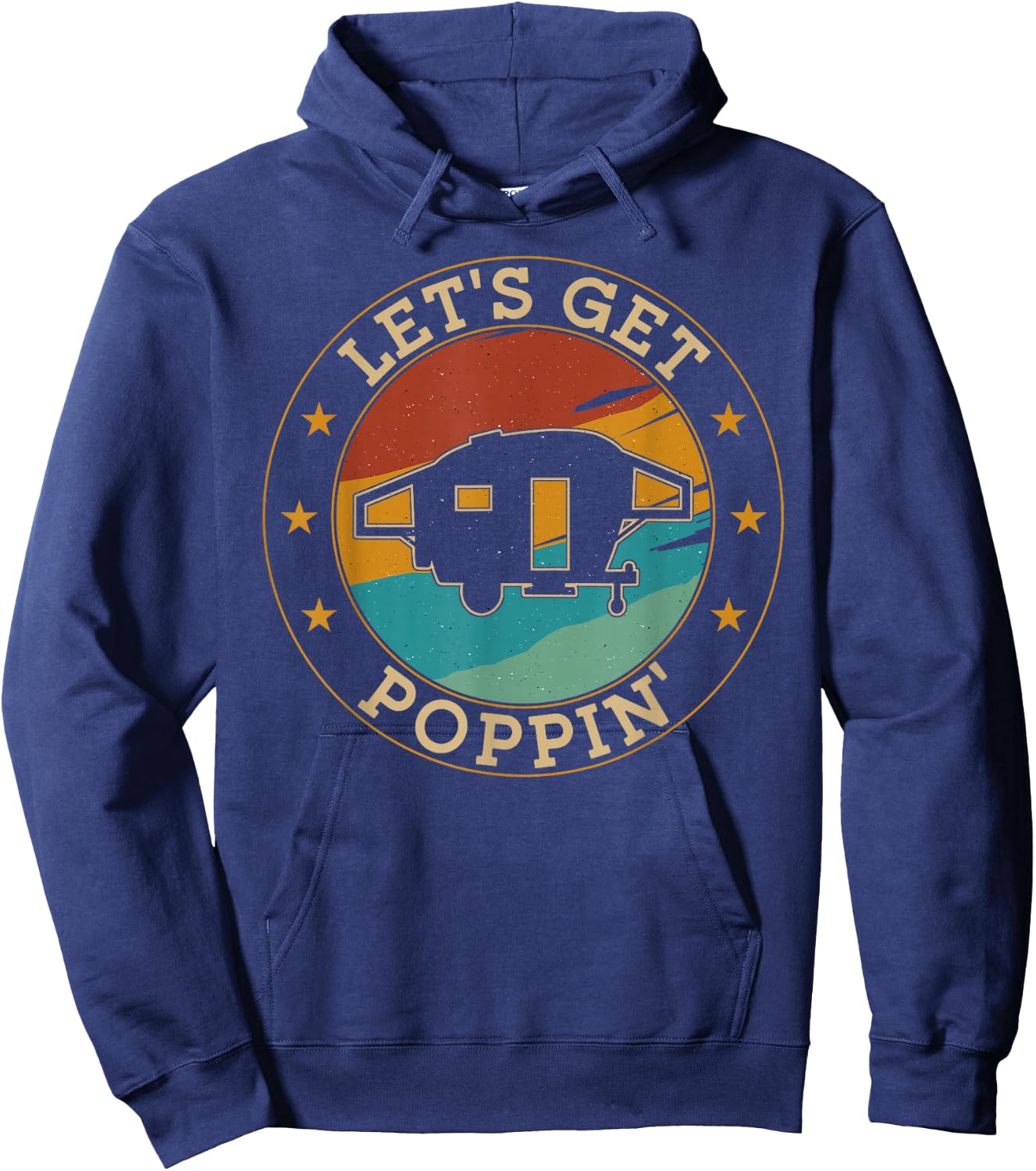 Camping Pop Up Camper Retro Vintage Let's Get Poppin' Hoodie - Hoodie | Navy