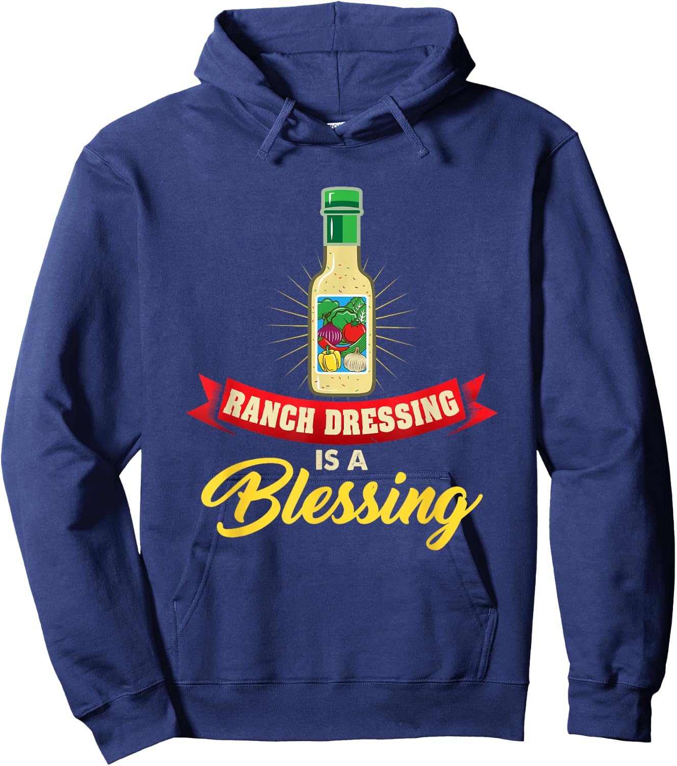 Ranch Dressing Is a Blessing Funny Favorite Food Cool Quote Hoodie - Hoodie | Navy