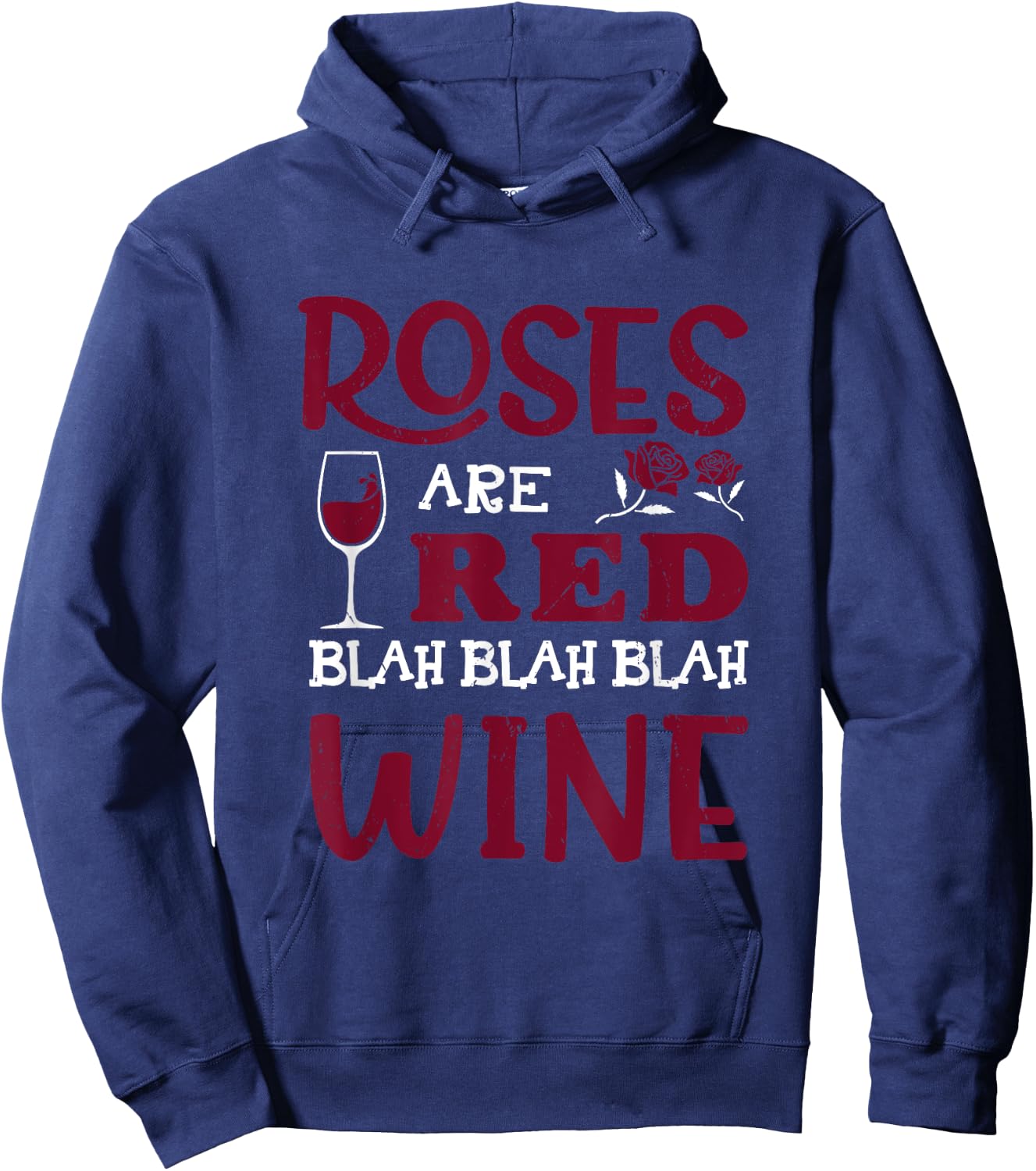 Roses Are Red Blah Blah Blah Red Wine Glass Valentines Day Hoodie - Hoodie | Navy