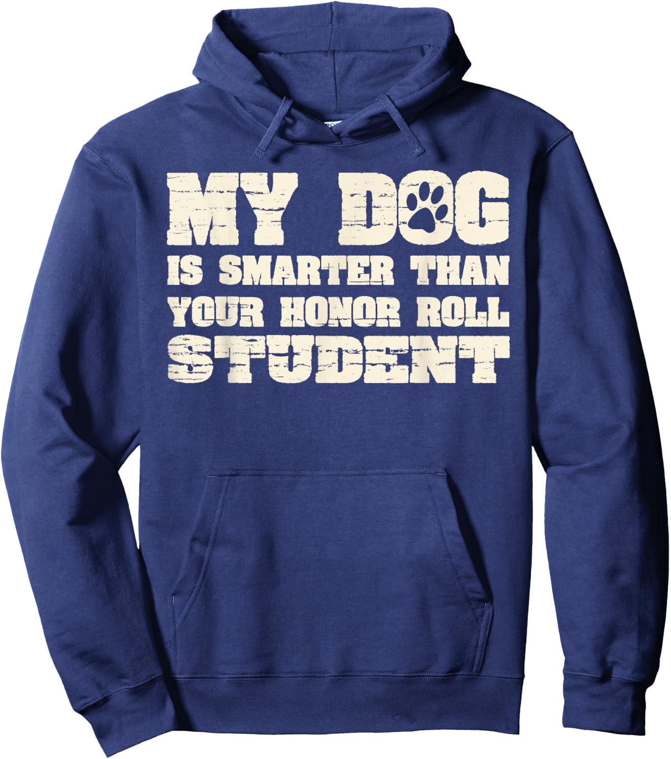 My Dog Is Smarter Than Your Honor Roll Student Funny Women Hoodie - Hoodie | Navy