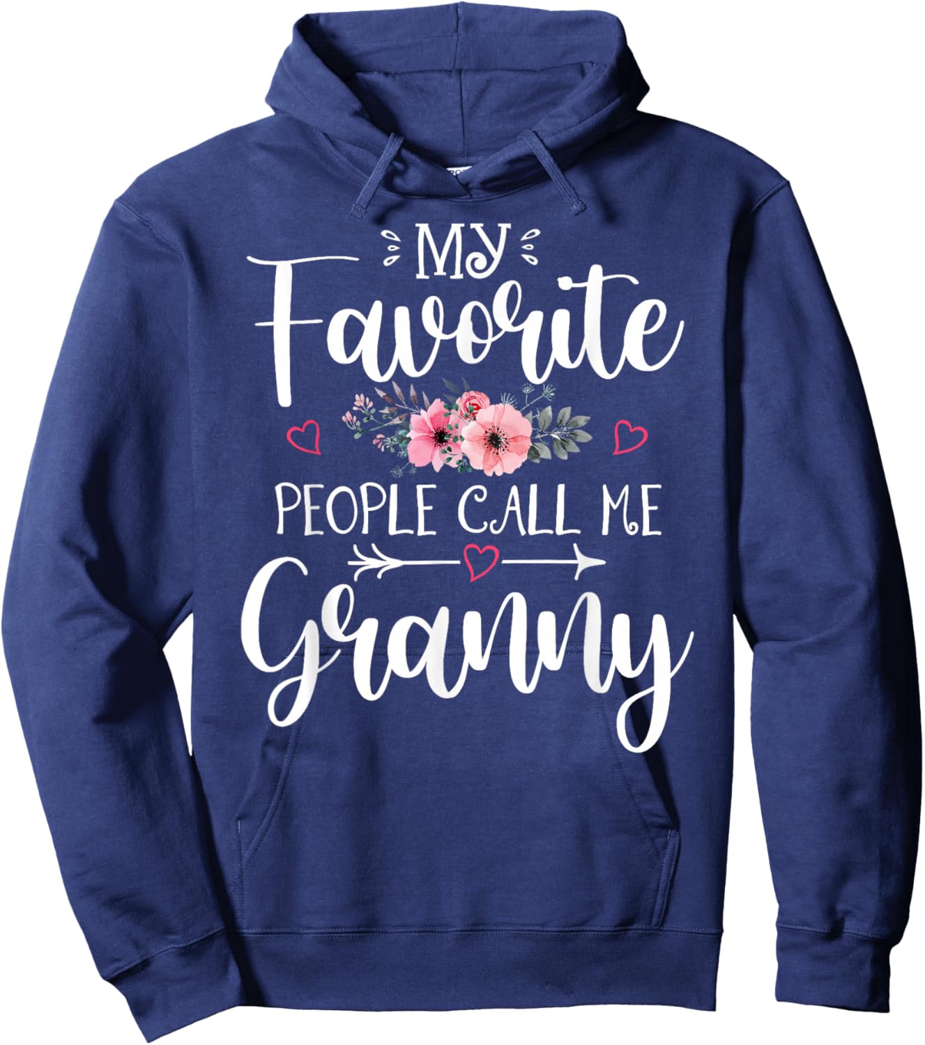 My Favorite People Call Me Granny Shirt Floral Mother's Day Hoodie - Hoodie | Navy