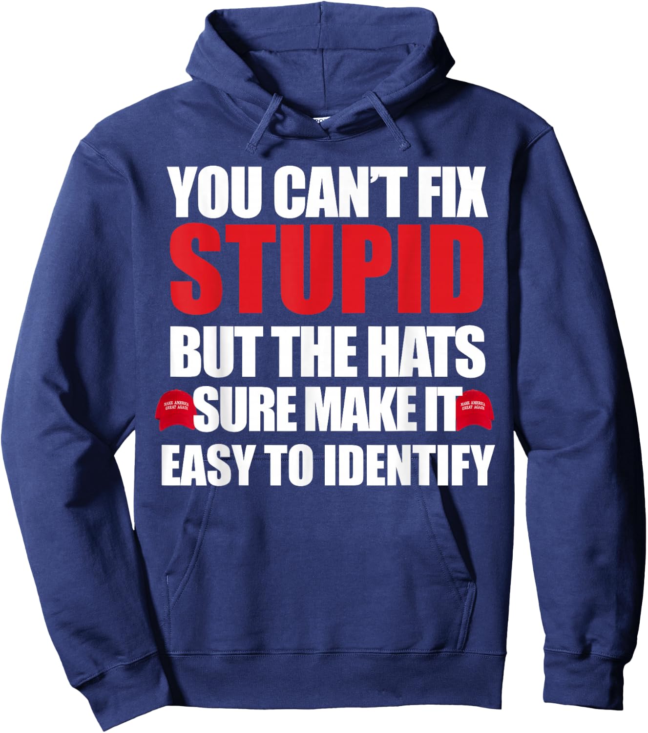 You Can't Fix Stupid Hoodie - Hoodie | Navy