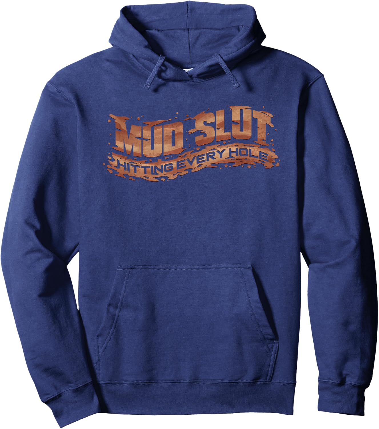 Funny Mud Slut Hitting Every Hole Mudding Gift Hoodie - Hoodie | Navy