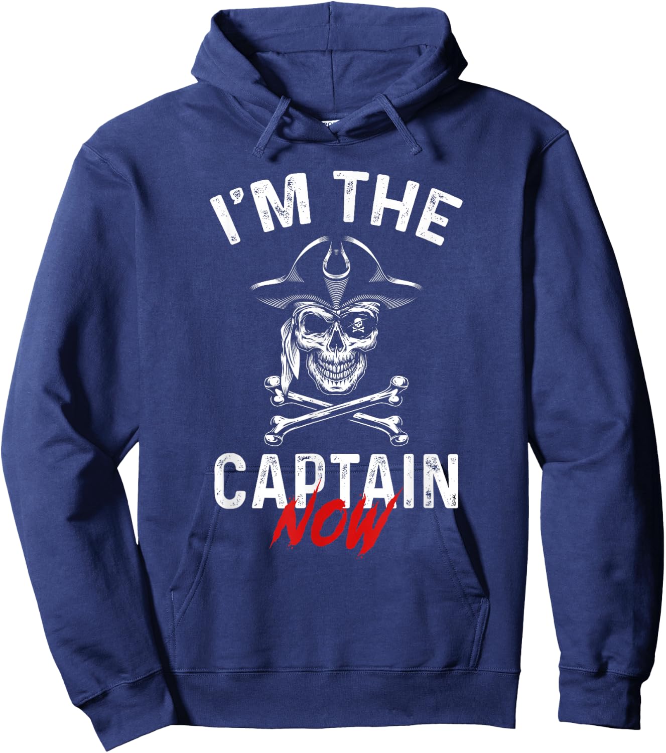 I'm The Captain Now Funny Boat Captain Saying Hoodie - Hoodie | Navy