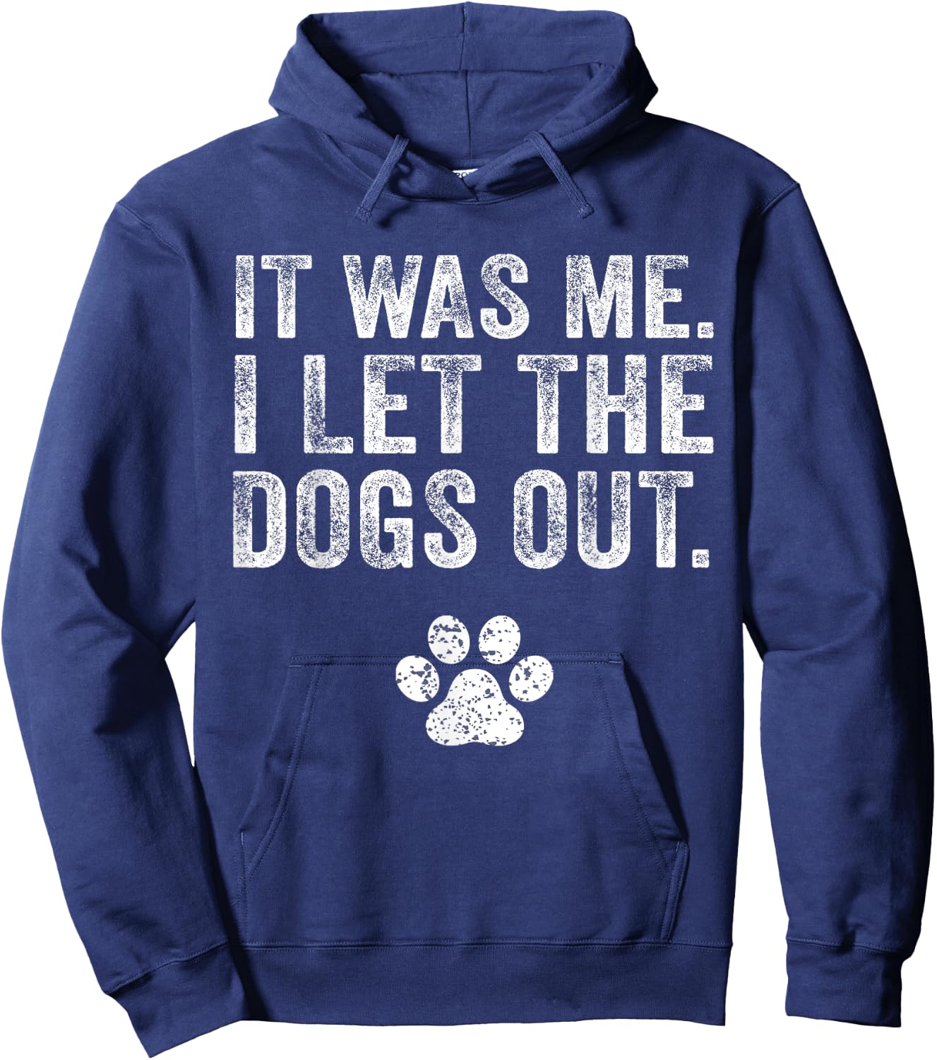 Funny It Was Me I Let The Dogs Out Dog Lover Distressed Men Women Hoodie - Hoodie | Navy