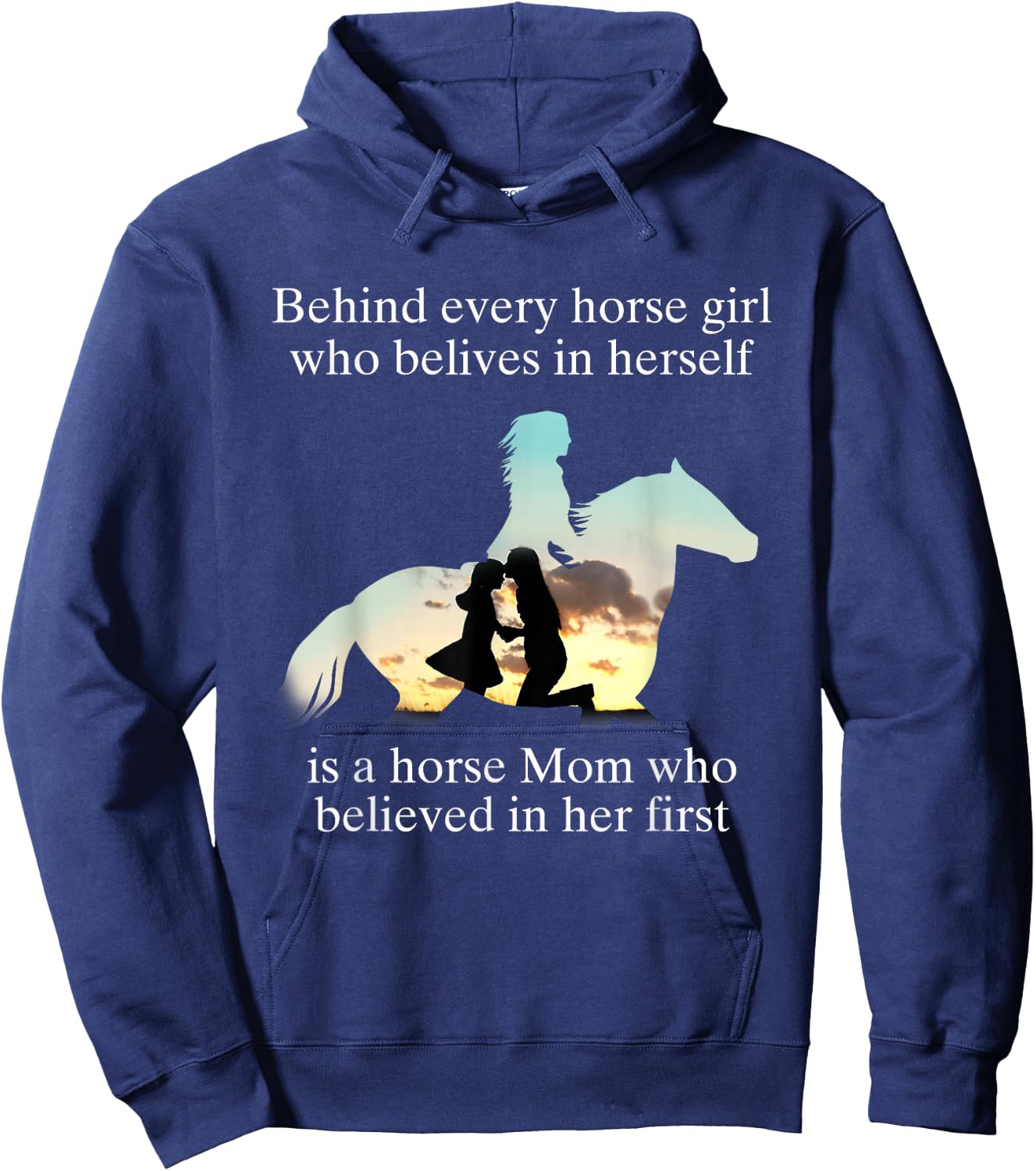 Behind Every Horse Girl Who Believes In Herself Is A Mom Who Hoodie - Hoodie | Navy