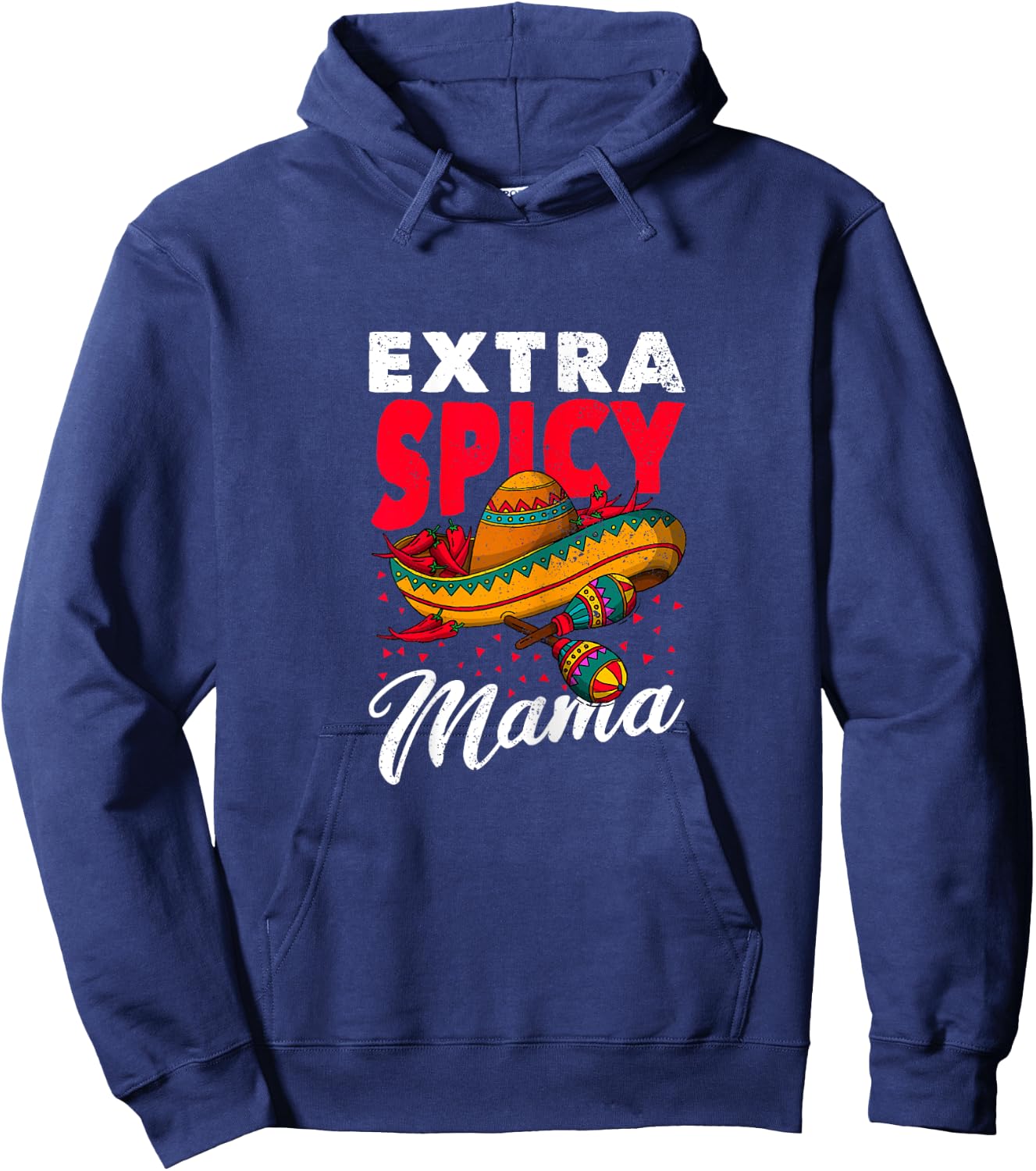 Extra Spicy Mama Cinco de Mayo Chili Fiesta Mother's Day Hoodie - Hoodie | Navy