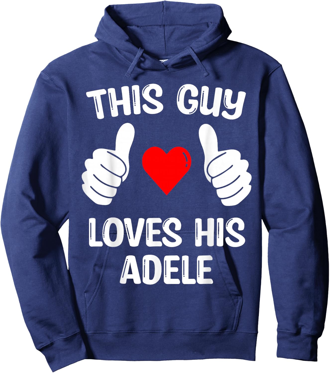This Guy Loves His Adele Girflfriend Wife Valentine's Day Hoodie - Hoodie | Navy
