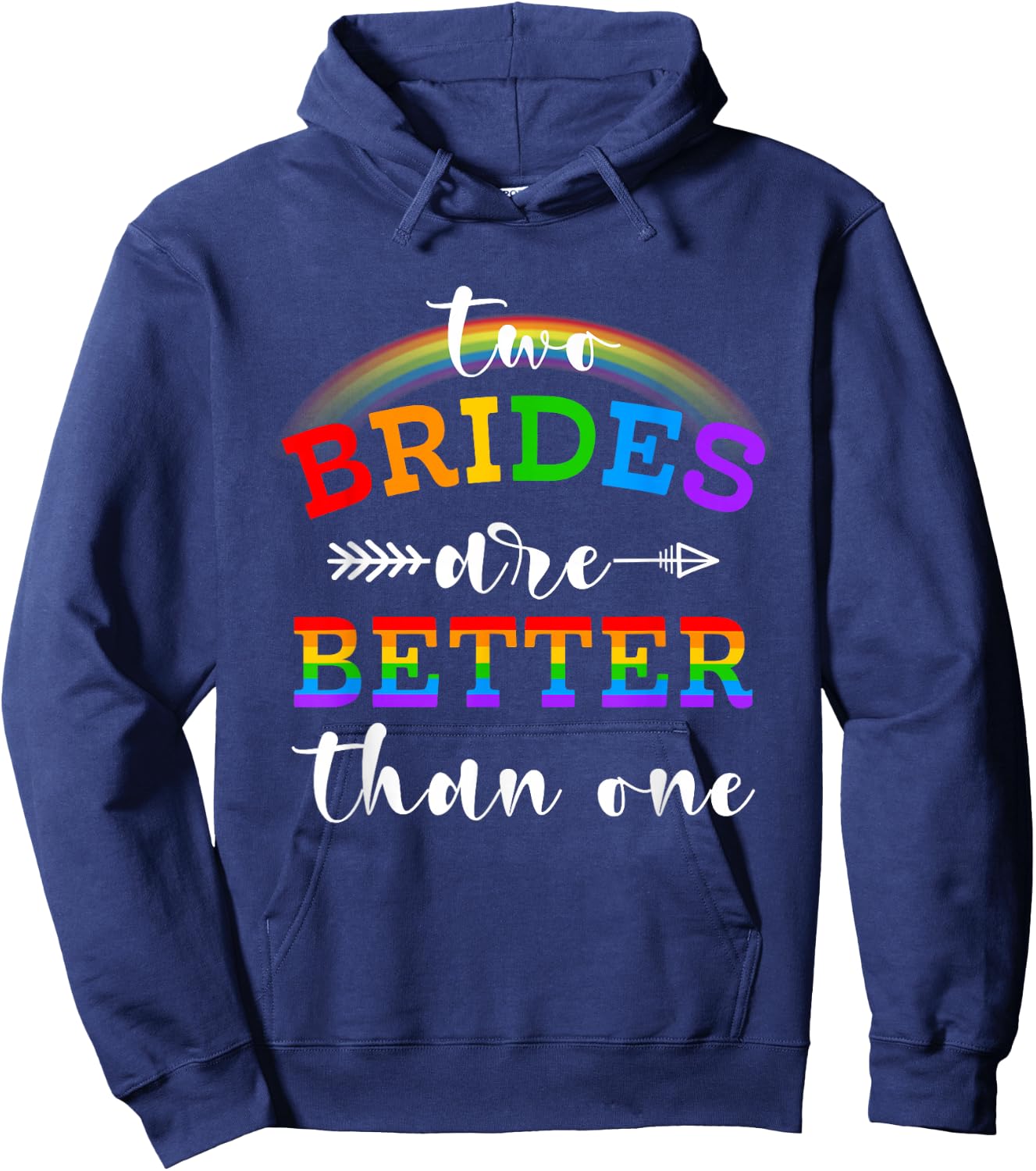 Two Brides Are Better Than One Rainbow Wedding Pride Month Hoodie - Hoodie | Navy