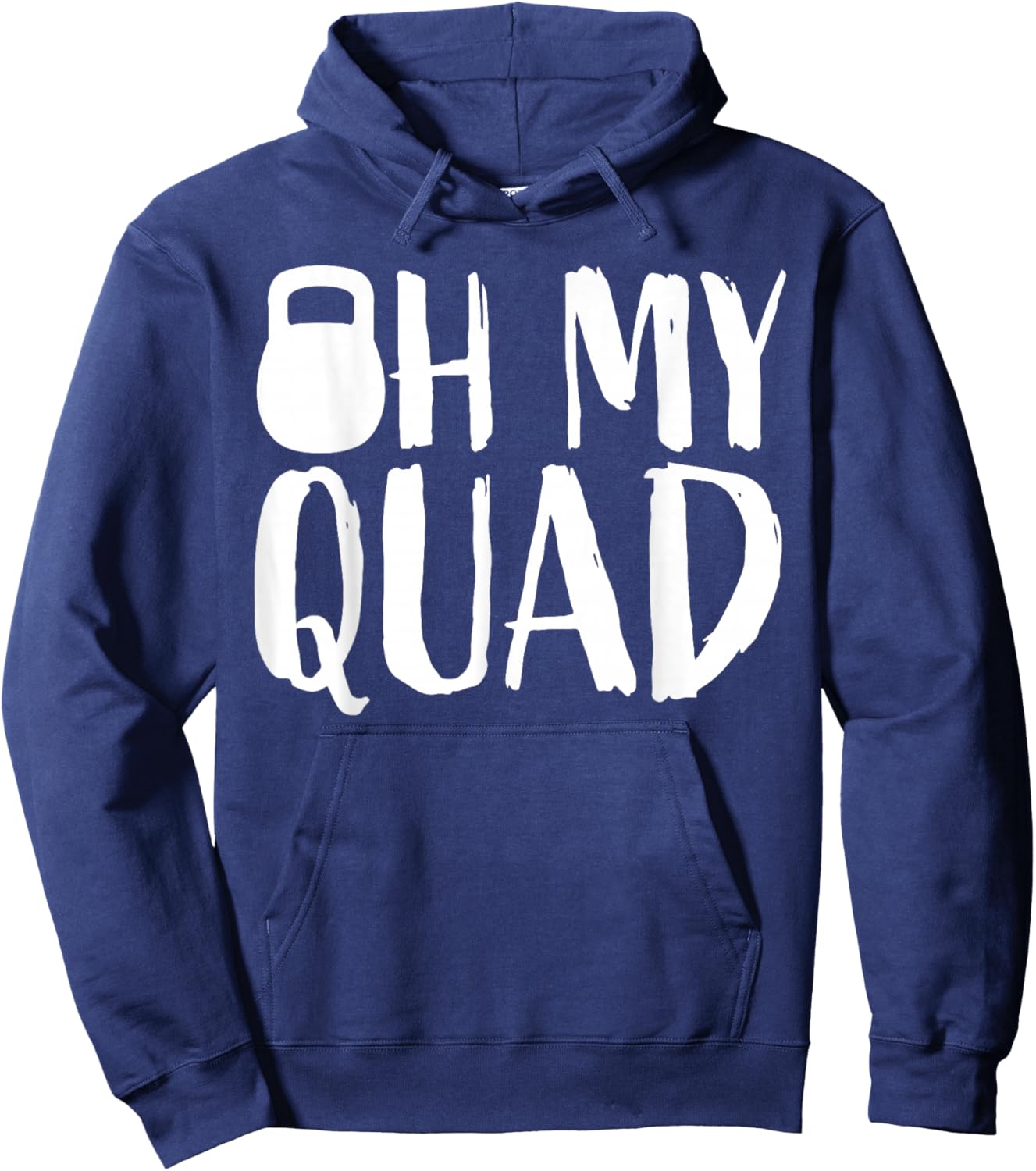 Funny Workout Quadriceps Muscles Kettlebell I Oh My Quad Hoodie - Hoodie | Navy