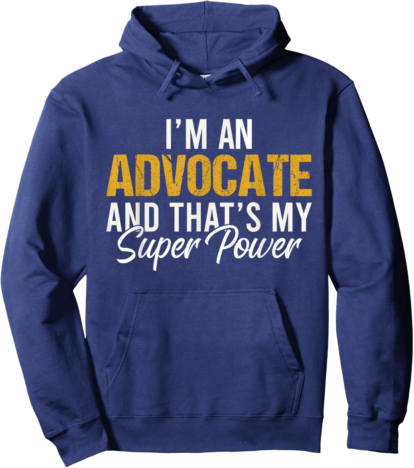 I'm an Advocate and that's my superpower funny Attorney Hoodie - Hoodie | Navy