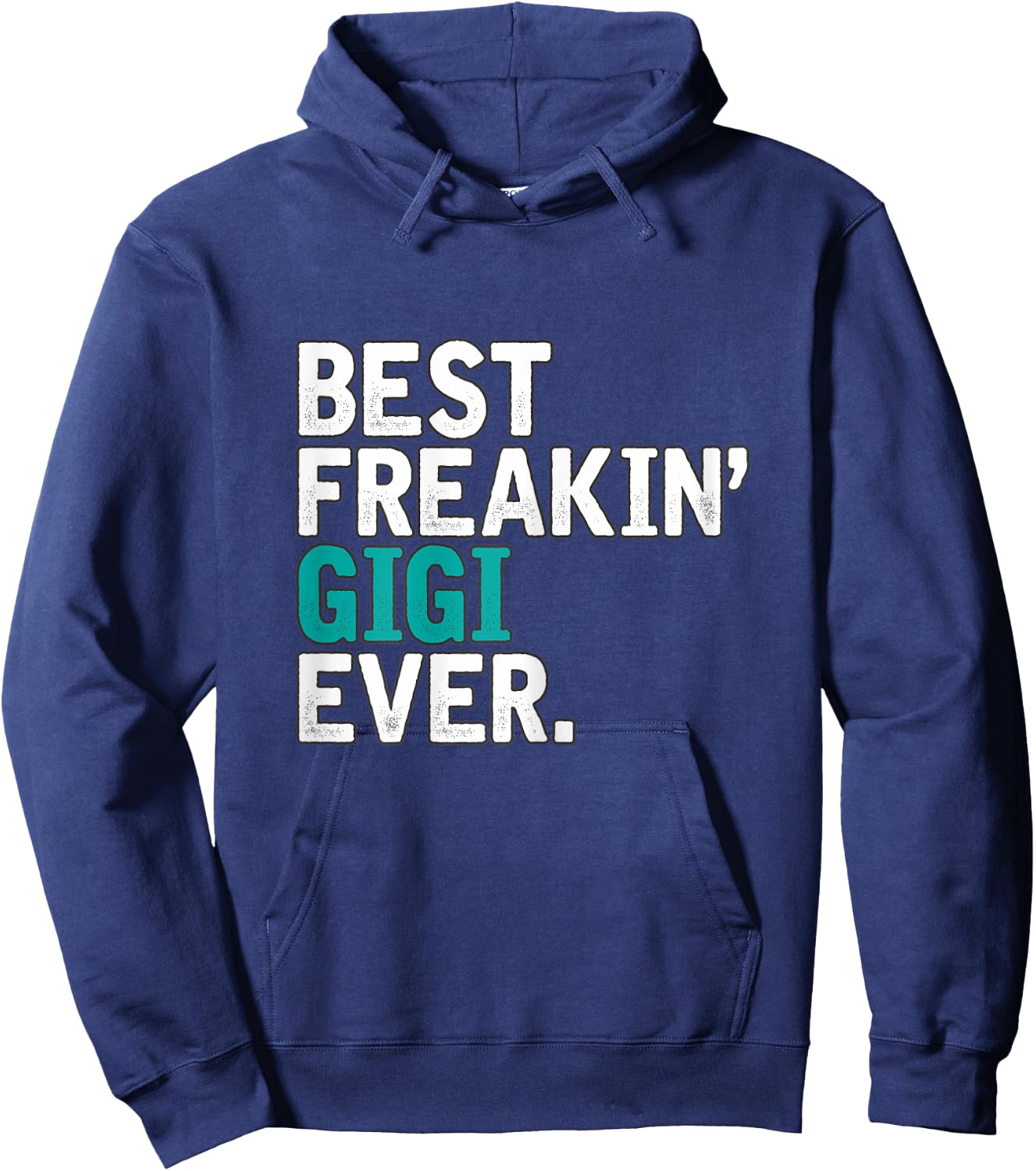 Best Freakin' GIGI ever, Gift GIGI Hoodie - Hoodie | Navy