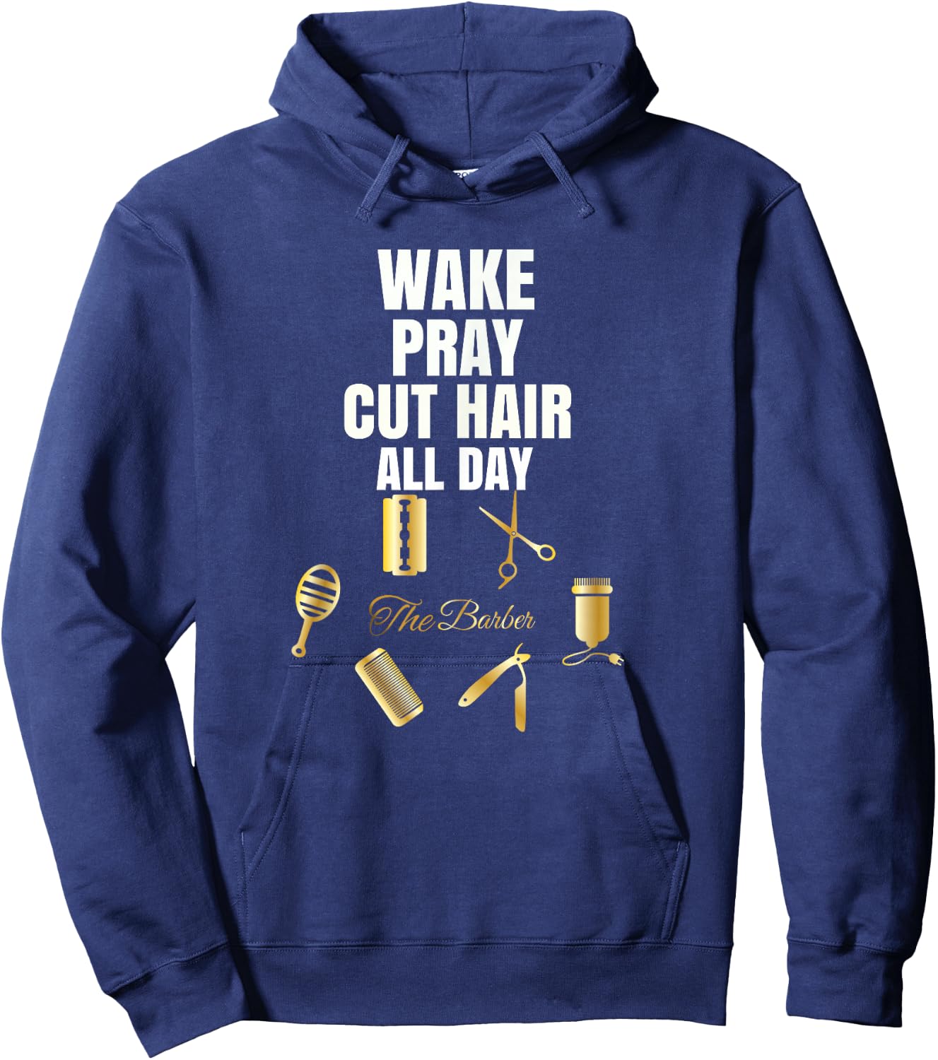 Wake Pray Cut Hair All Day Barber Outfit Gift Hoodie - Hoodie | Navy