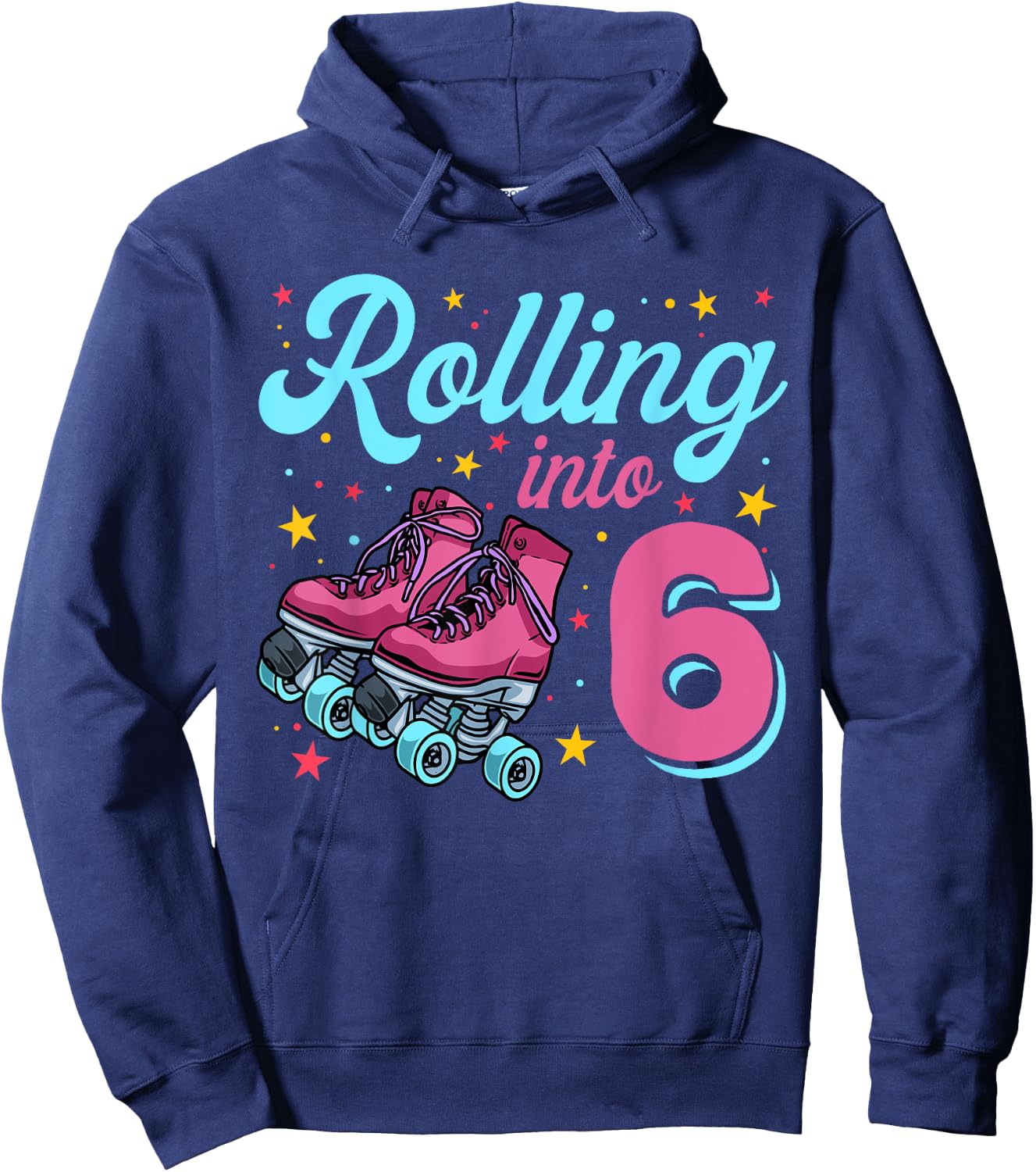 6th Birthday Shirt For Girls, Roller Skates Rolling Into 6 Hoodie - Hoodie | Navy