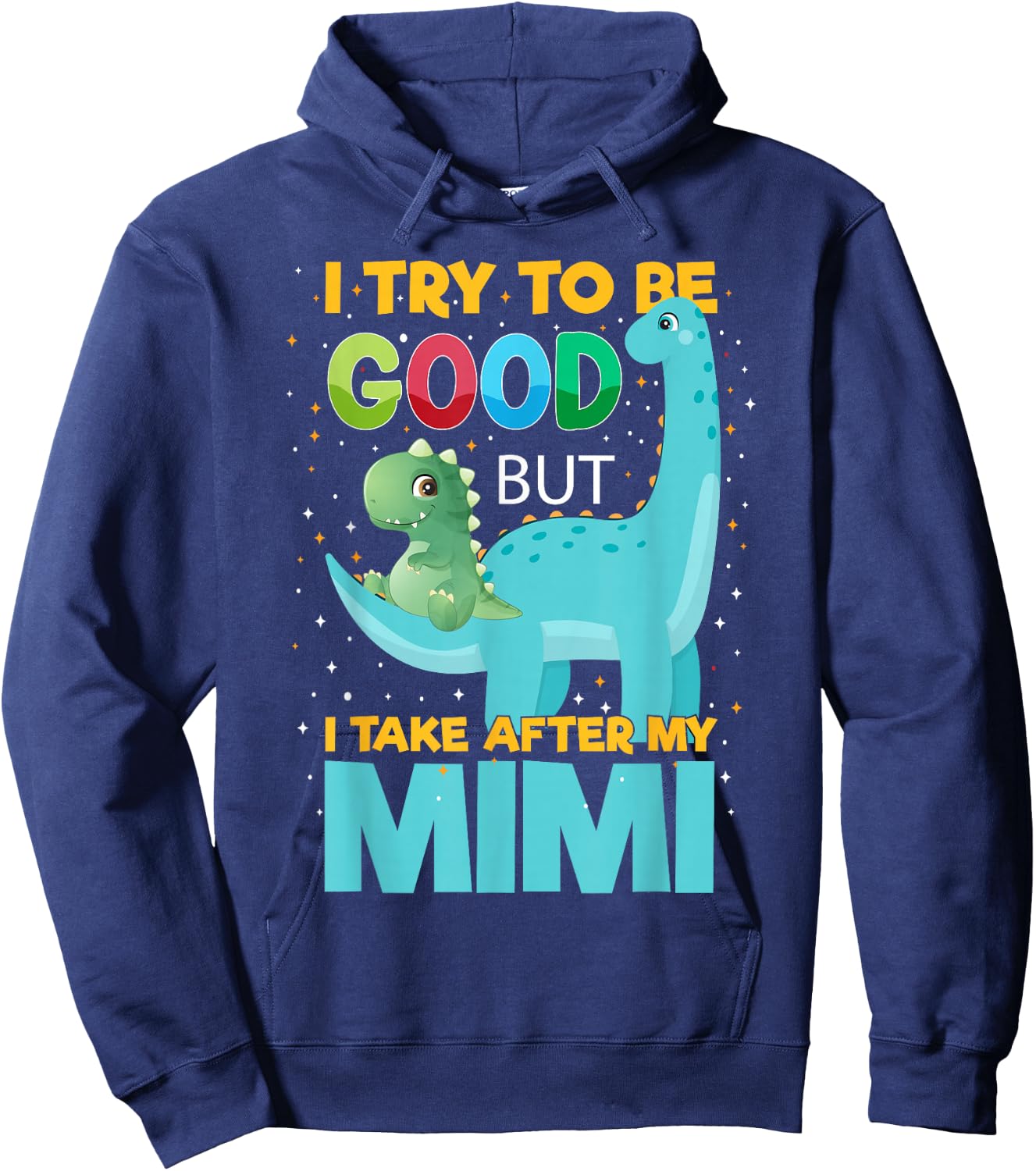 Kids I Try to be Good but I take After Mimi Boys Girls Hoodie - Hoodie | Navy
