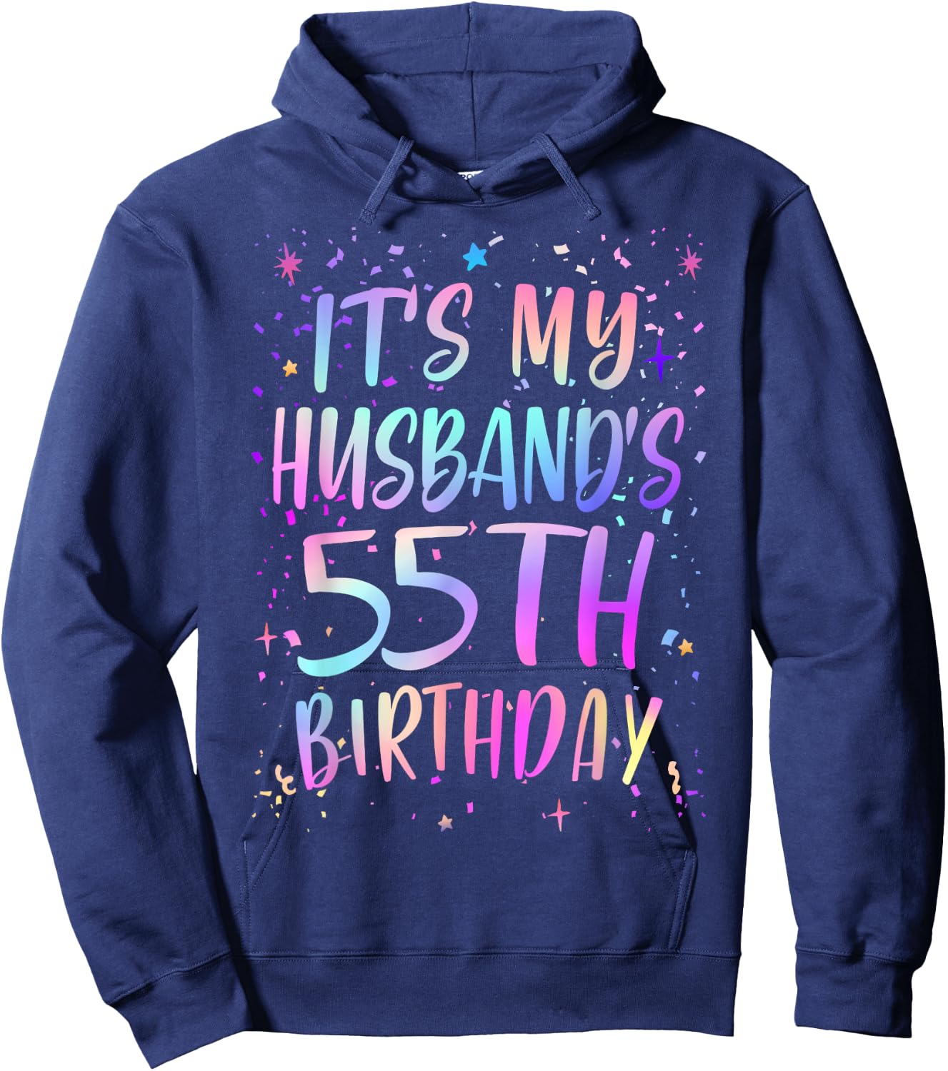 It's My Husband's 55th Birthday Colorful Happy 55 Years Old Hoodie - Hoodie | Navy
