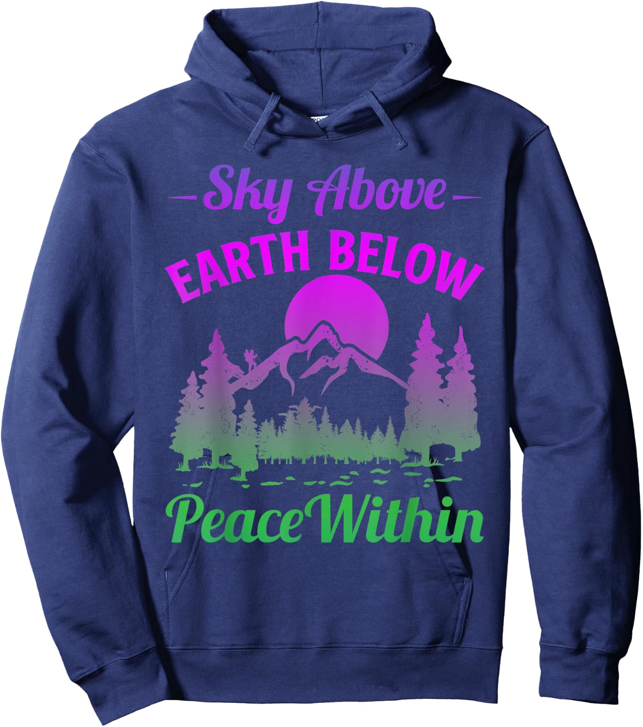 Funny Mountains Sky Above Earth Below Peace Within Hiker Hoodie - Hoodie | Navy