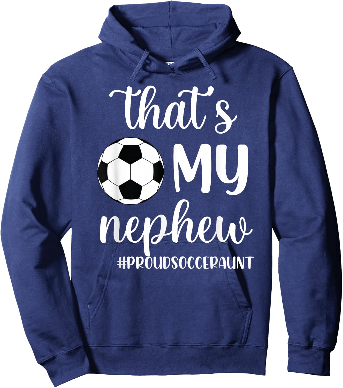 That's My Nephew Proud Soccer Auntie Soccer Aunt Hoodie - Hoodie | Navy
