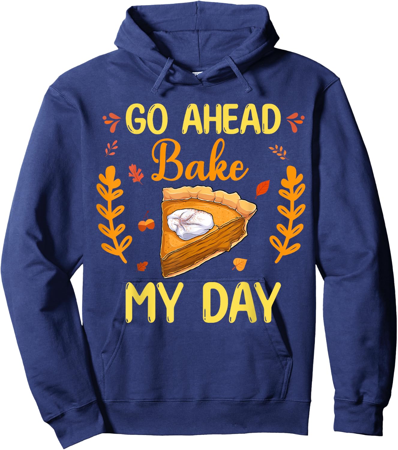 Go Ahead Bake My Day Funny Thanksgiving Food Family Matching Hoodie - Hoodie | Navy