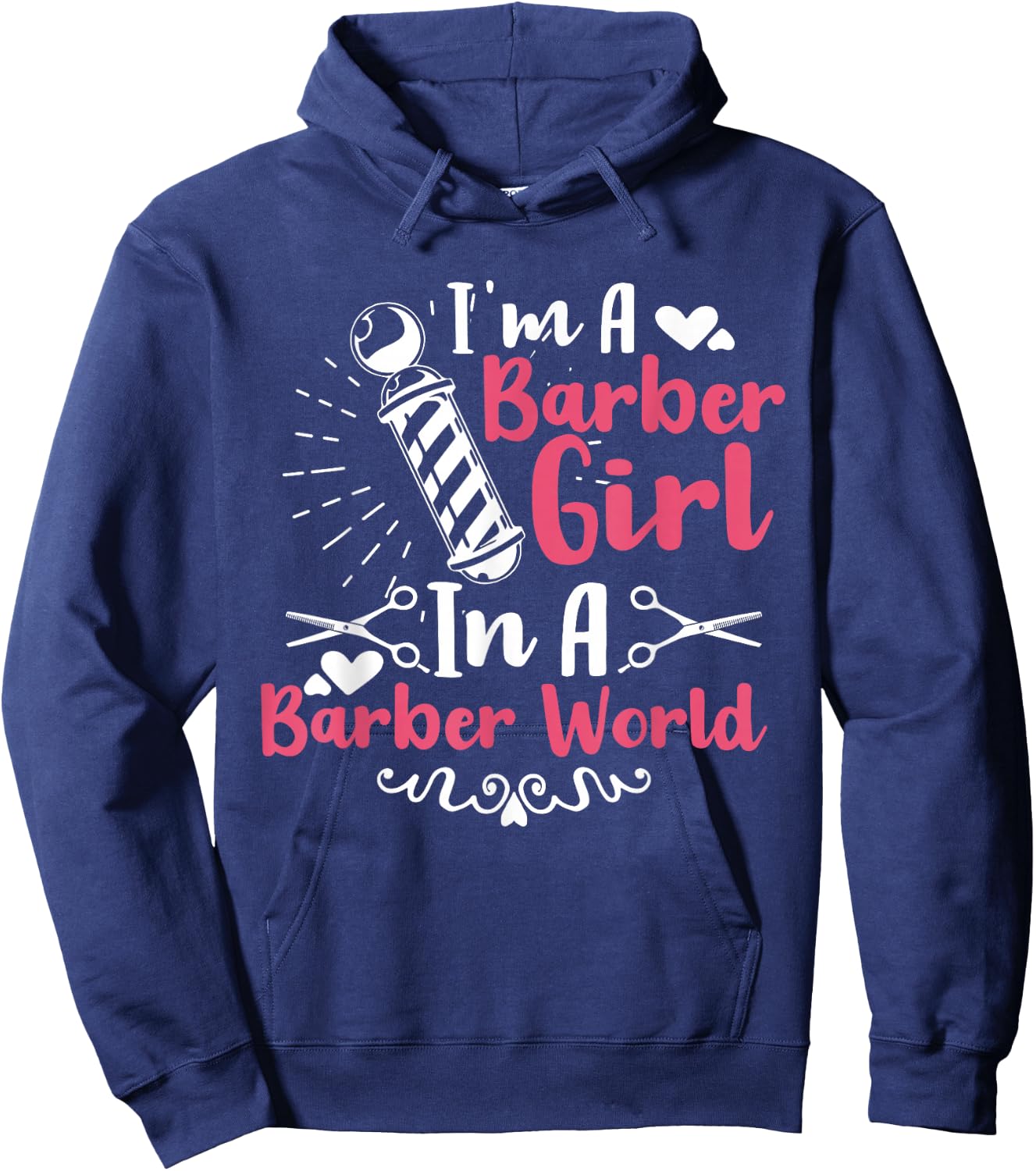 I'm A Barber Girl In A Barber World Funny Hairdresser Hoodie - Hoodie | Navy