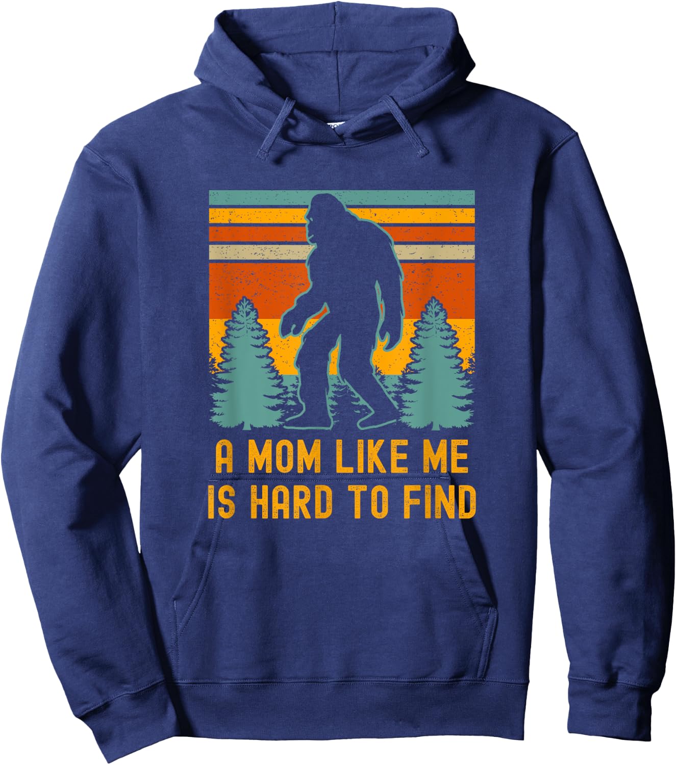 A Mom Like Me Is Hard To Find, Bigfoot Hoodie - Hoodie | Navy