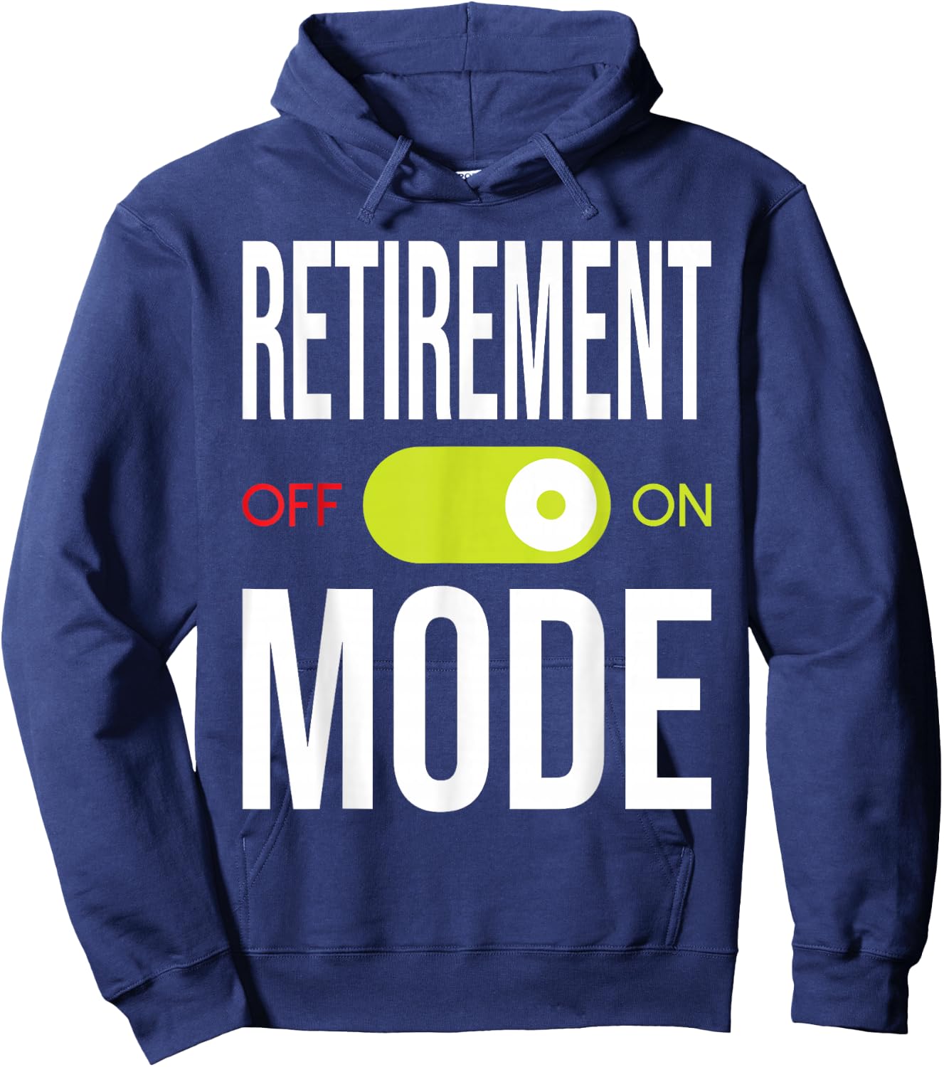 Retirement Mode On - Retired Retiree Pension Retiring Hoodie - Hoodie | Navy