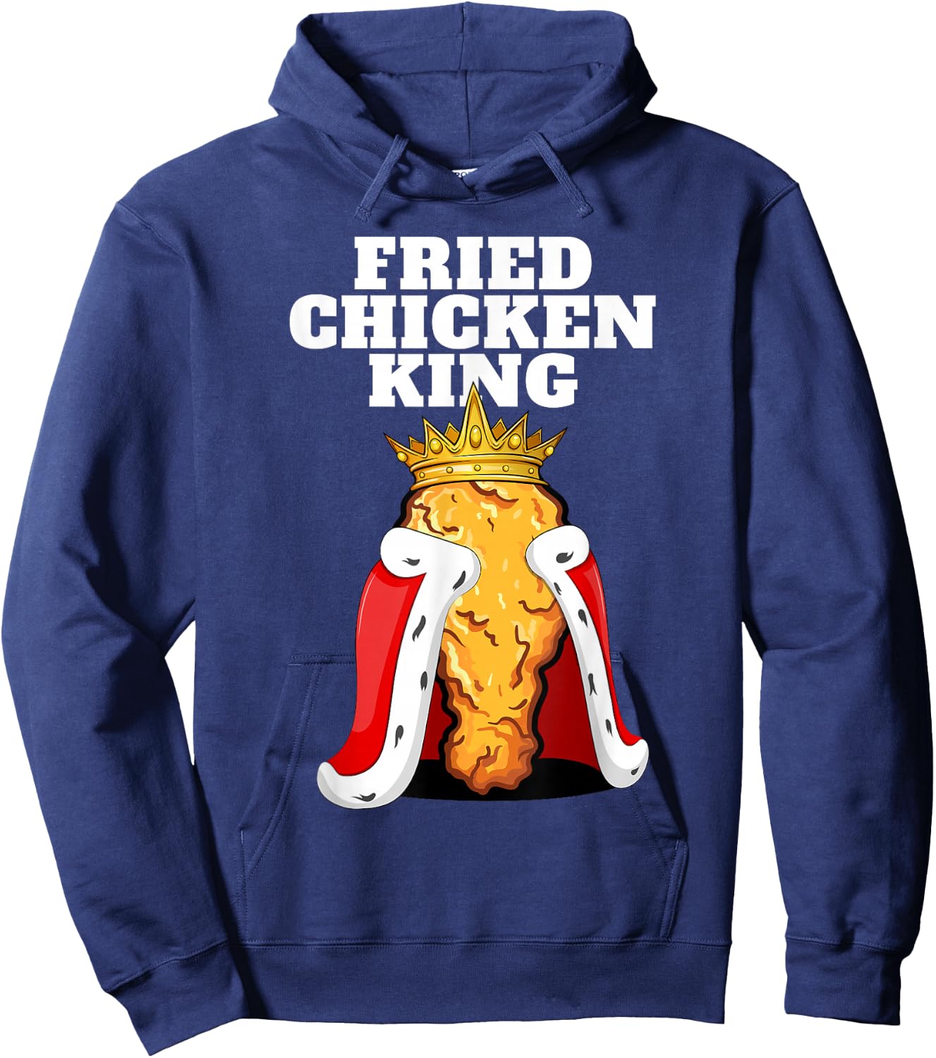 Fried Chicken King | Junk Fast Food Fried Chicken Lover Hoodie - Hoodie | Navy