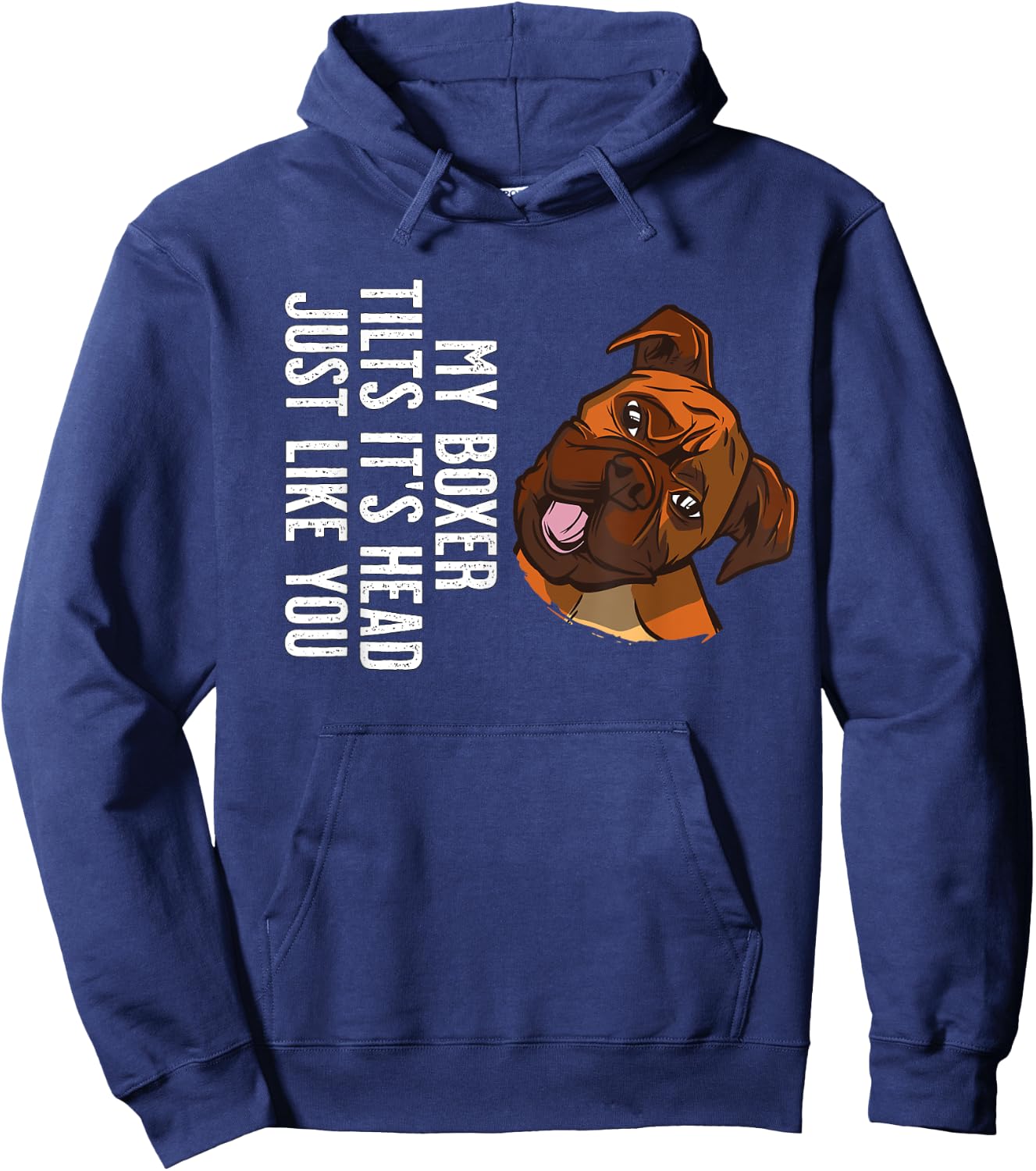 My Boxer Dog tilts it's Head just like you Hoodie - Hoodie | Navy