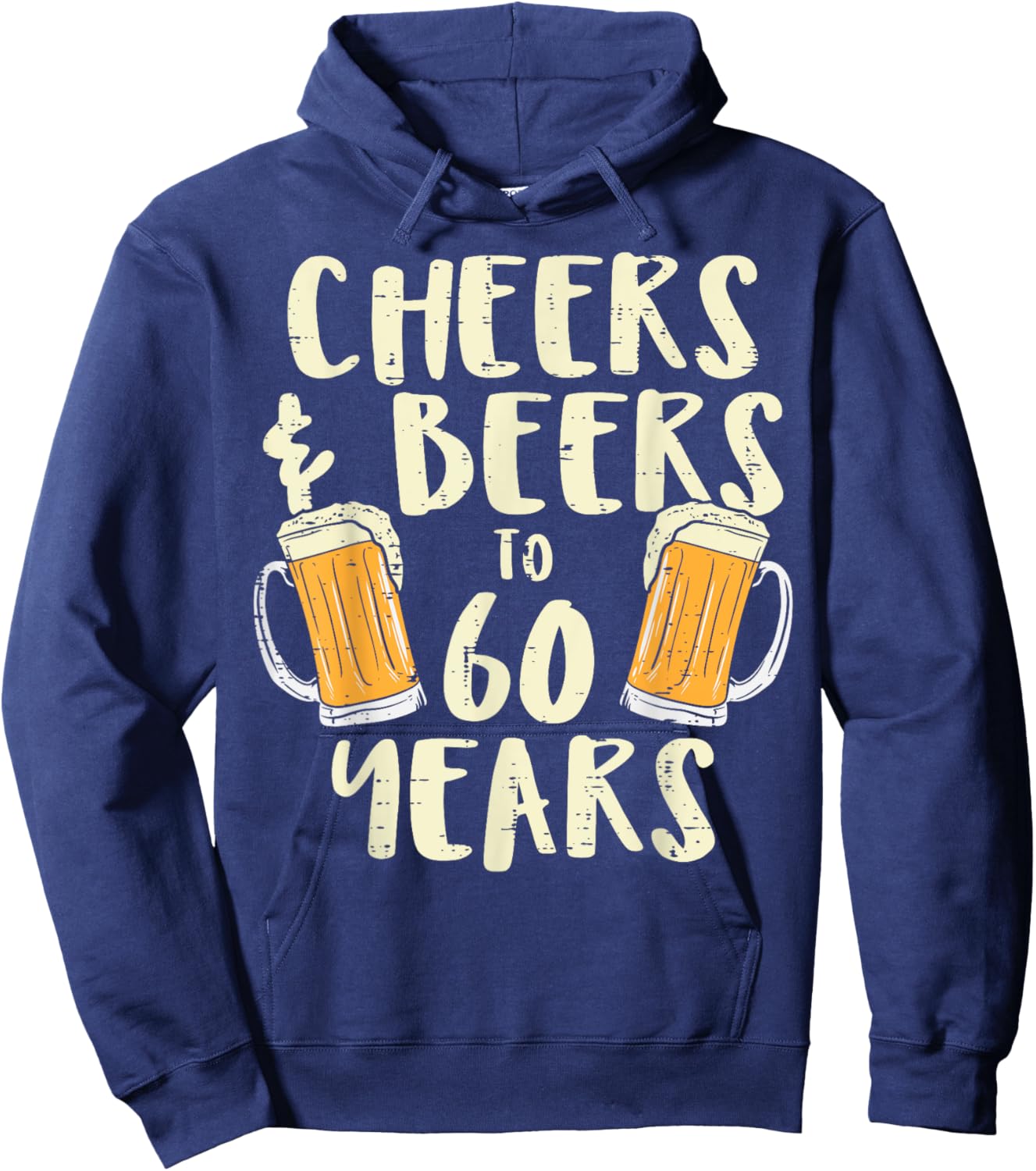 Cheers Beers 60 Years Sixty 60th Birthday Drinking Gift Men Hoodie - Hoodie | Navy