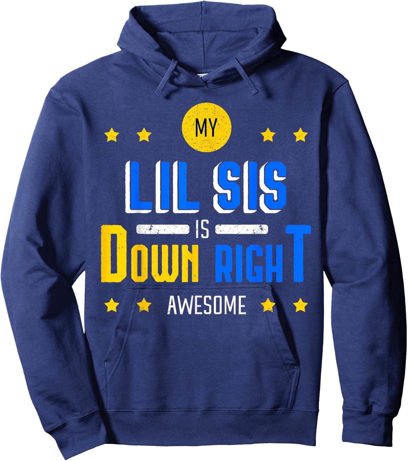 My Lil Sis Is Down Right Awesome Down Syndrome Awareness Hoodie - Hoodie | Navy