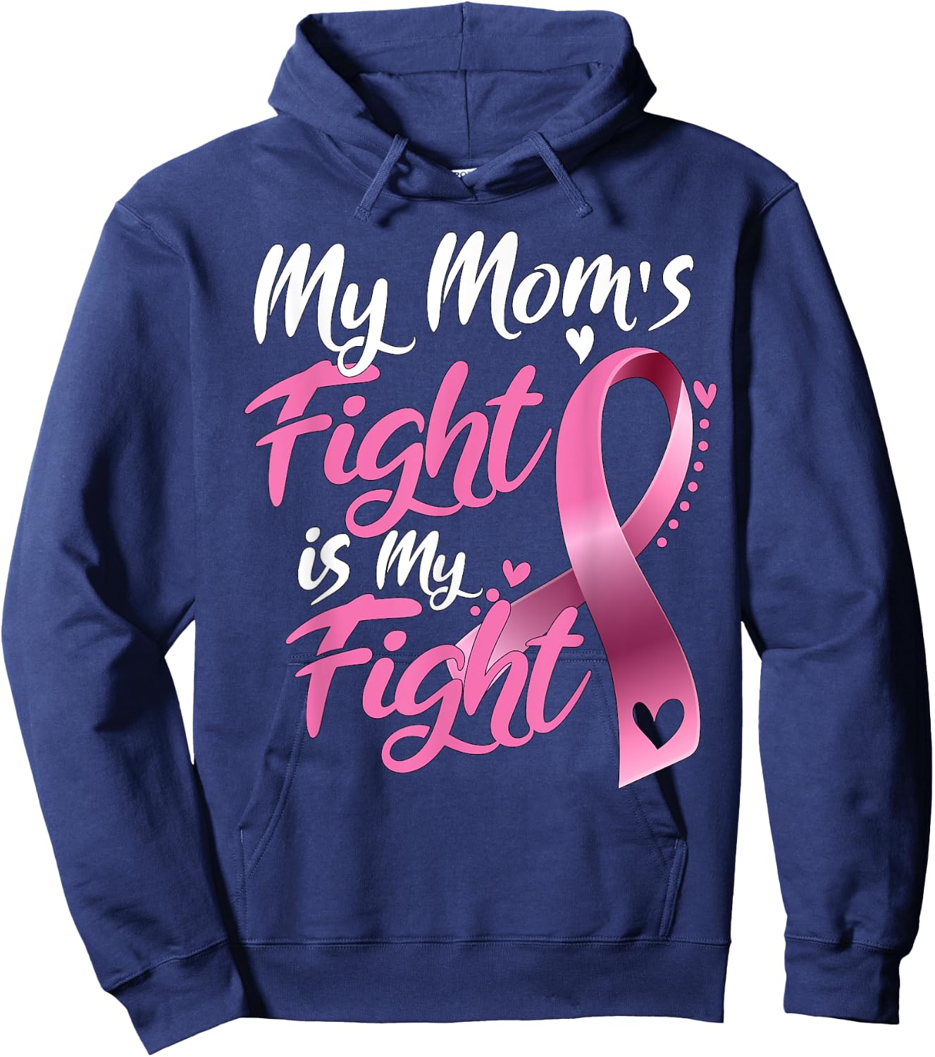 My mom's Fight Is My Fight Breast Cancer Awareness Hoodie - Hoodie | Navy