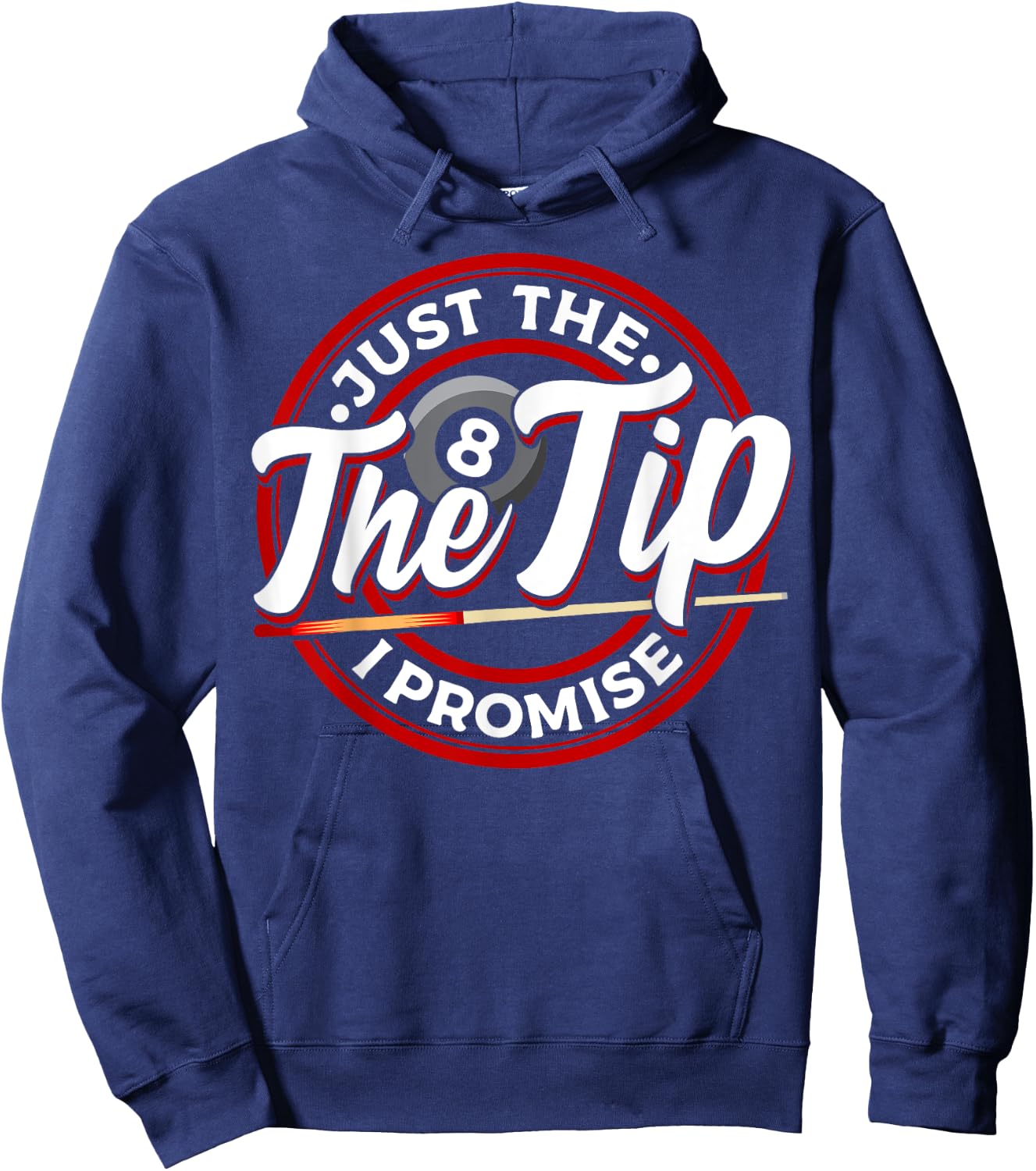 Just The Tip I Promise Funny Pool Cue Billiards Pun Hoodie - Hoodie | Navy