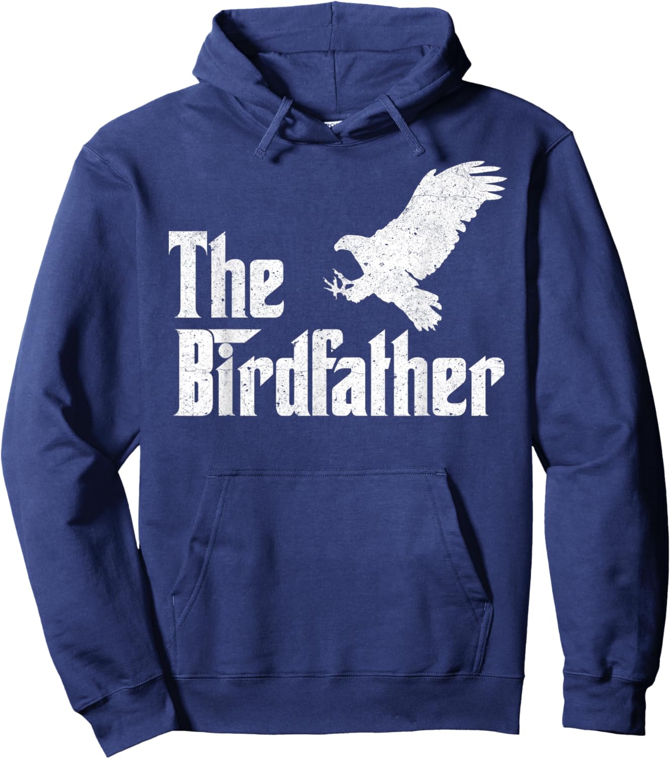 The Birdfather Eagle Funny Bird Watcher Bird Keeper Birding Hoodie - Hoodie | Navy