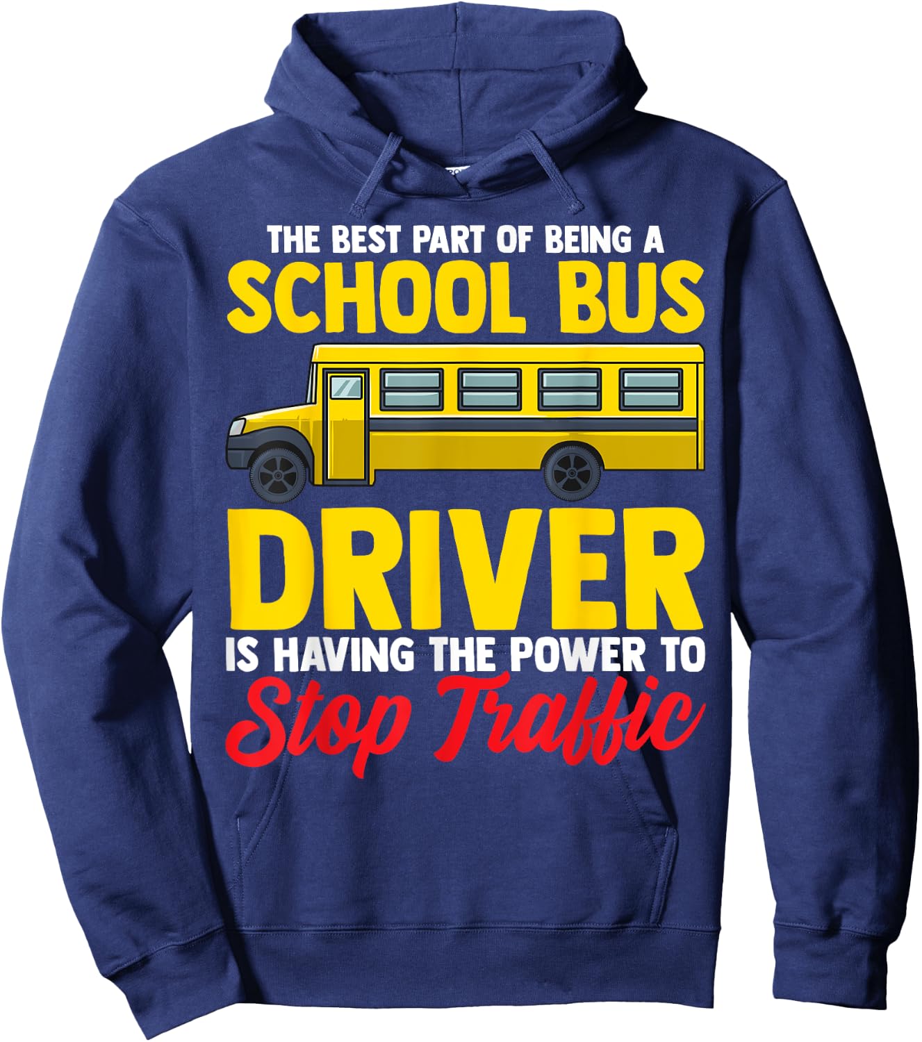 School Bus Driver Can Stop Traffic, School Bus Gift Hoodie - Hoodie | Navy